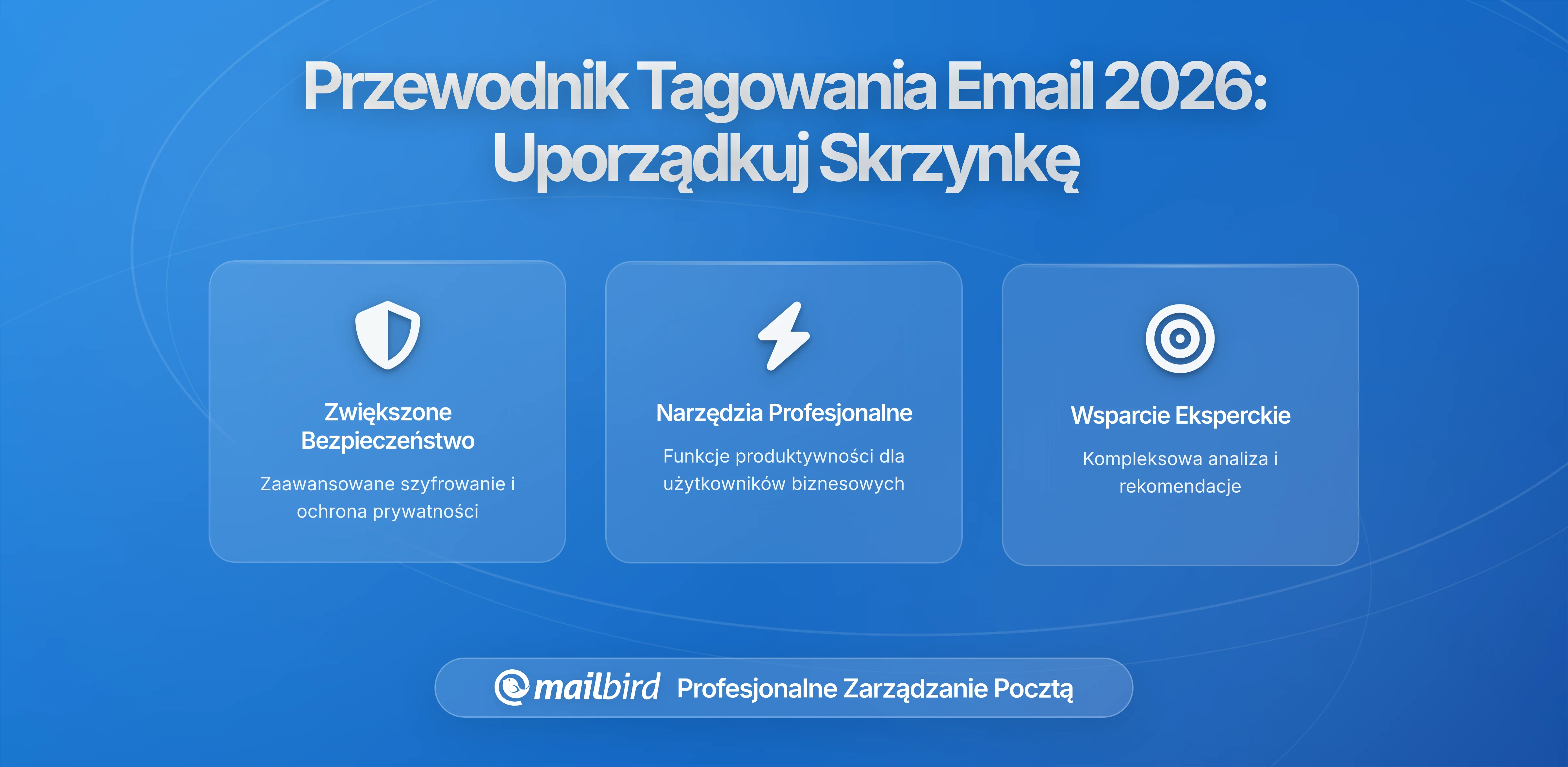 Budowanie Czystego i Wysokoefektywnego Systemu Oznaczania dla Złożonych Skrzynek Odbiorczych: Kompletny Przewodnik 2026