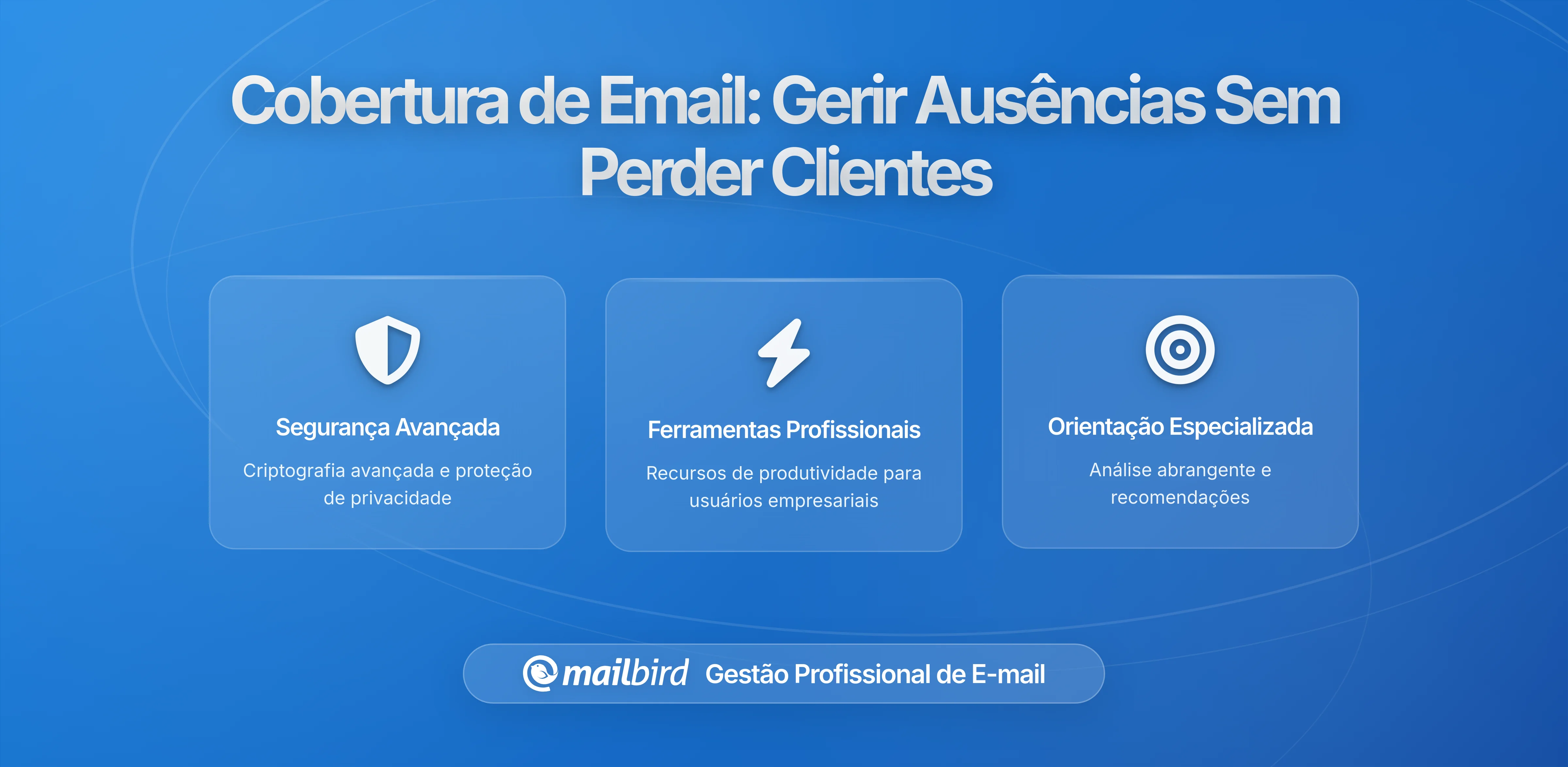 Criar uma Rota de Cobertura de Email para Que a Ausência Nunca Bloqueie um Cliente