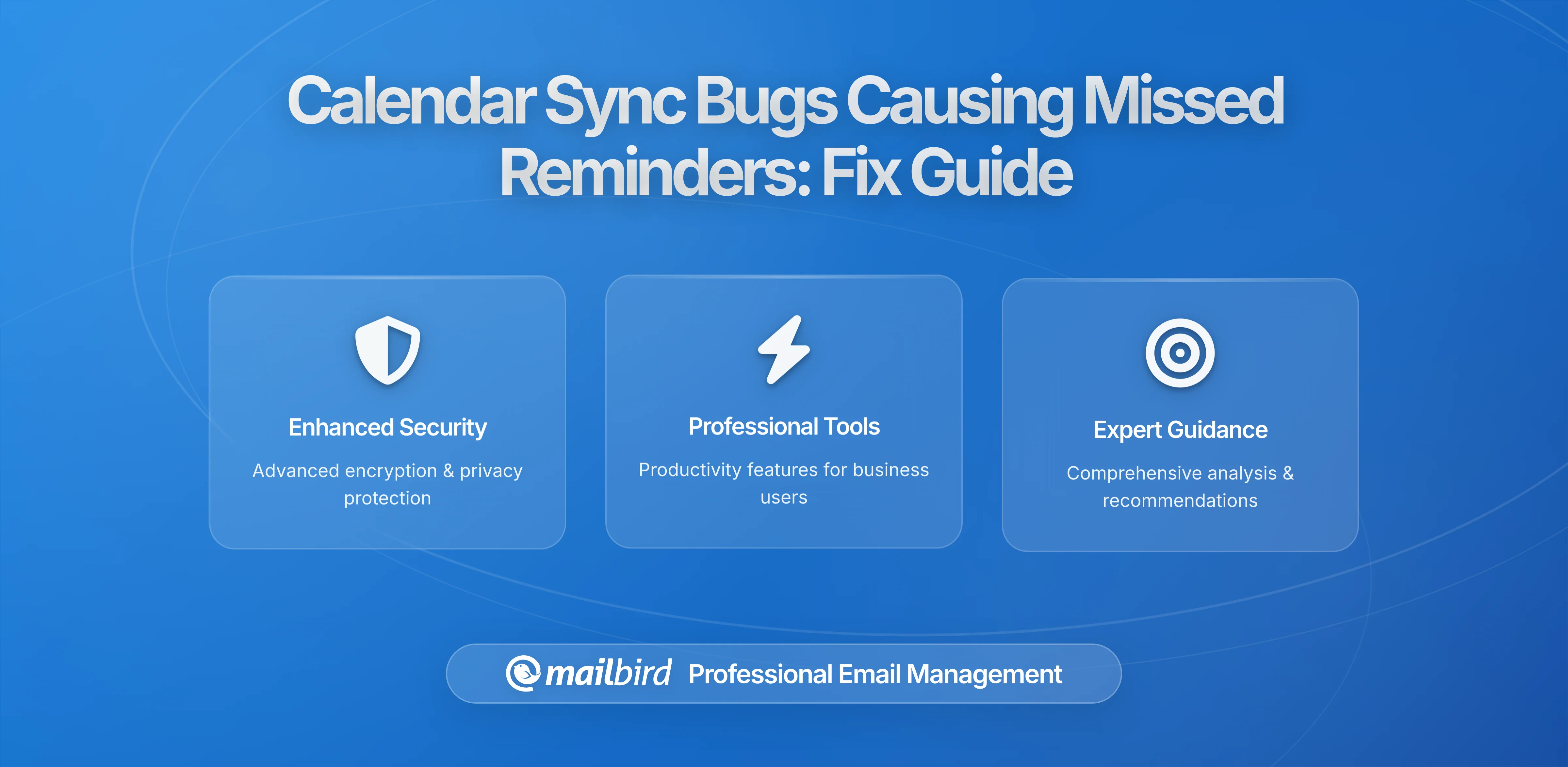 Calendar Sync Bugs Causing Missed Reminders: Why Email Users Are Missing Critical Appointments and How to Fix It