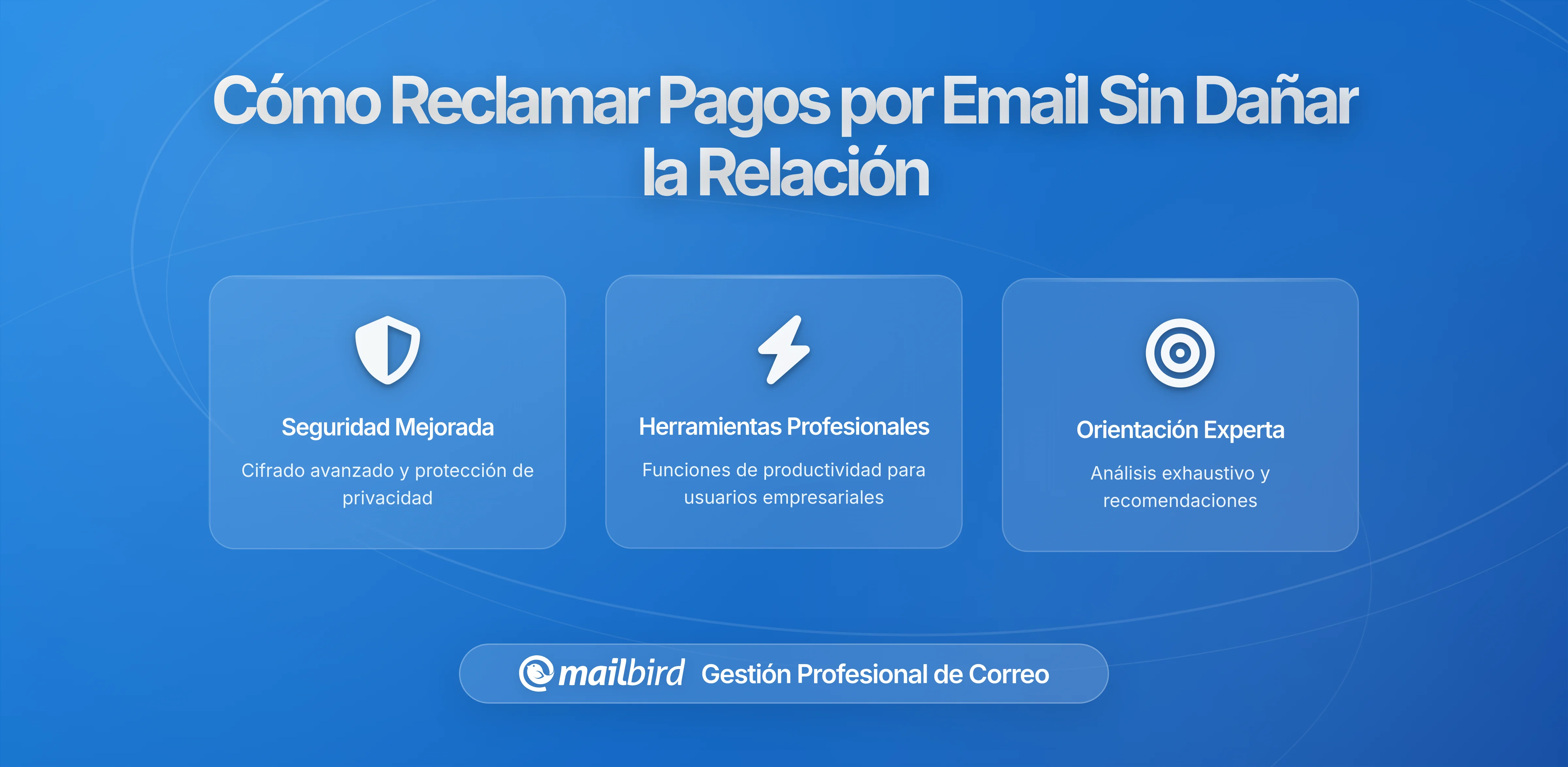 Cómo Solicitar Pagos por Correo Electrónico sin Dañar las Relaciones con los Clientes