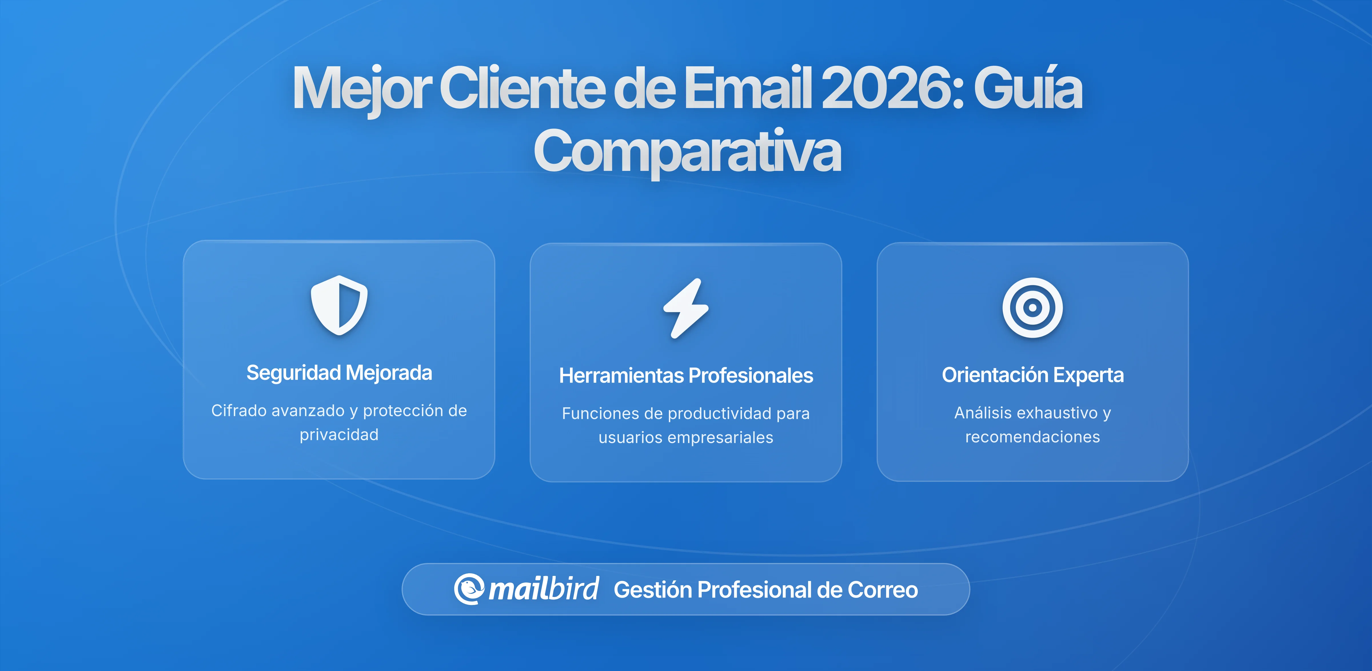 Cómo Elegir el Mejor Cliente de Correo Electrónico de Escritorio en 2026: Una Guía de Comparación Completa