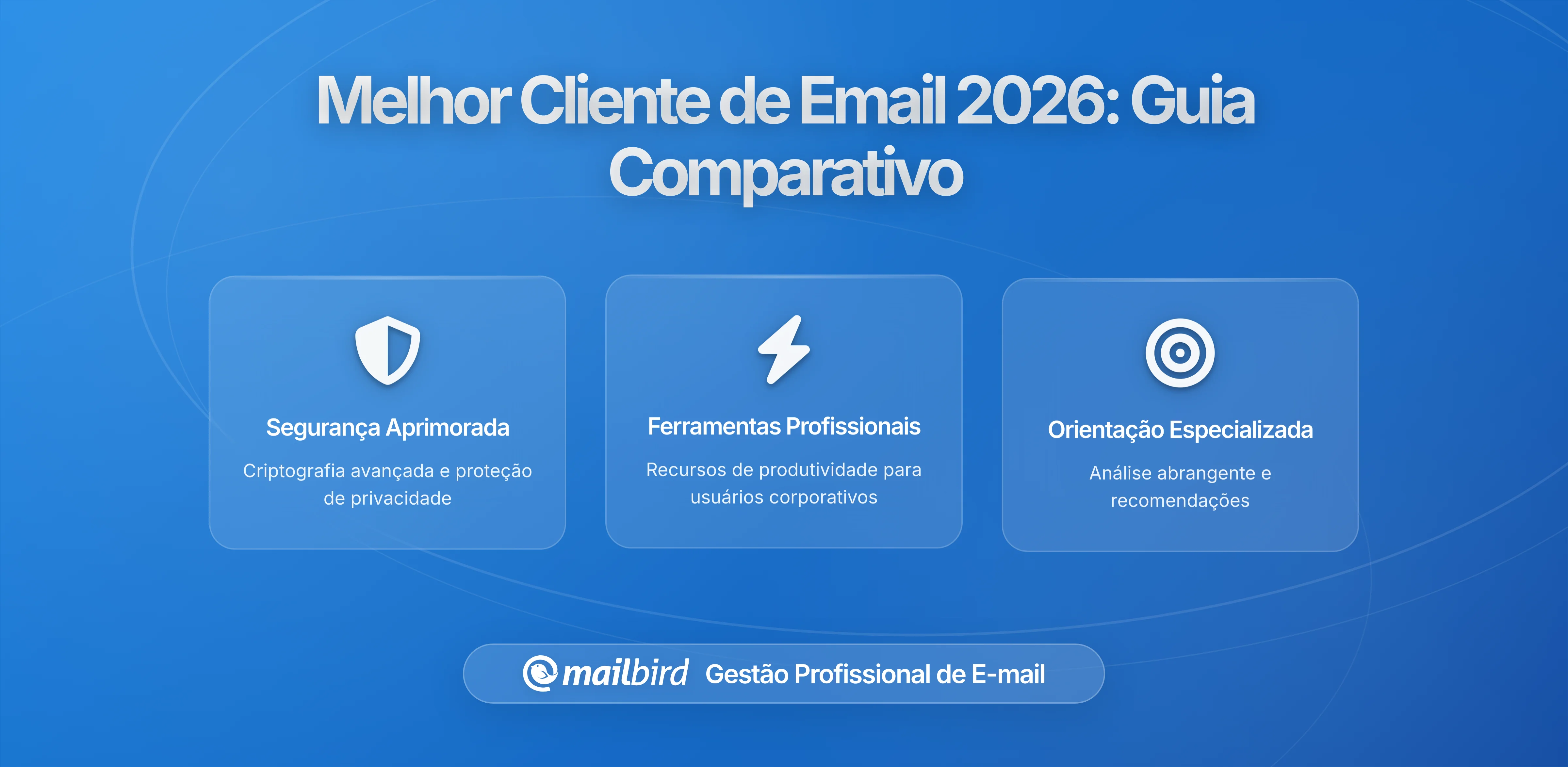 Como Escolher o Melhor Cliente de Email de Desktop em 2026: Um Guia de Comparação Completo