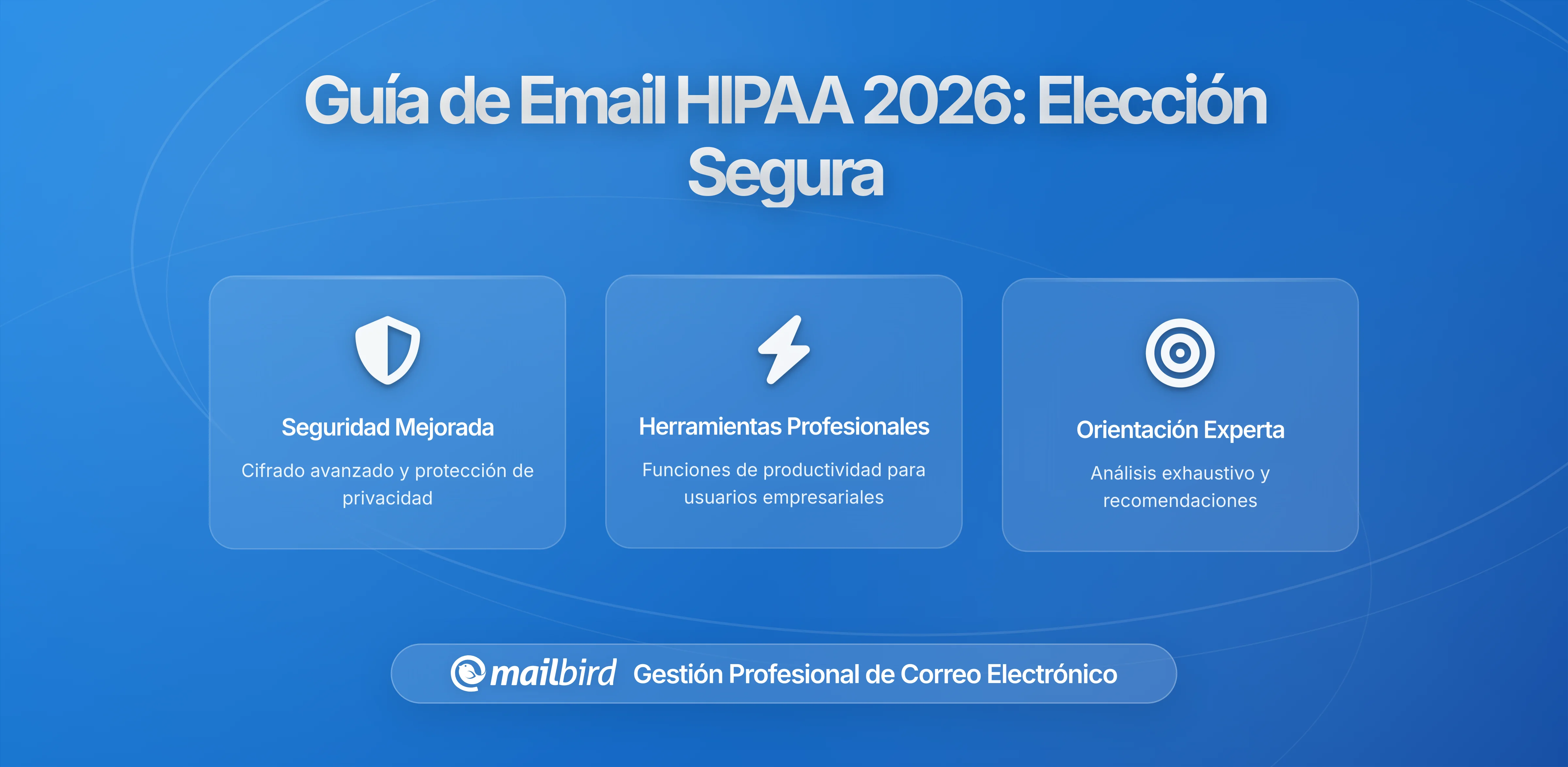 Eligiendo un Cliente de Correo Electrónico para Comunicación Cumpliente con HIPAA: Una Guía Completa para Email Seguro en Salud