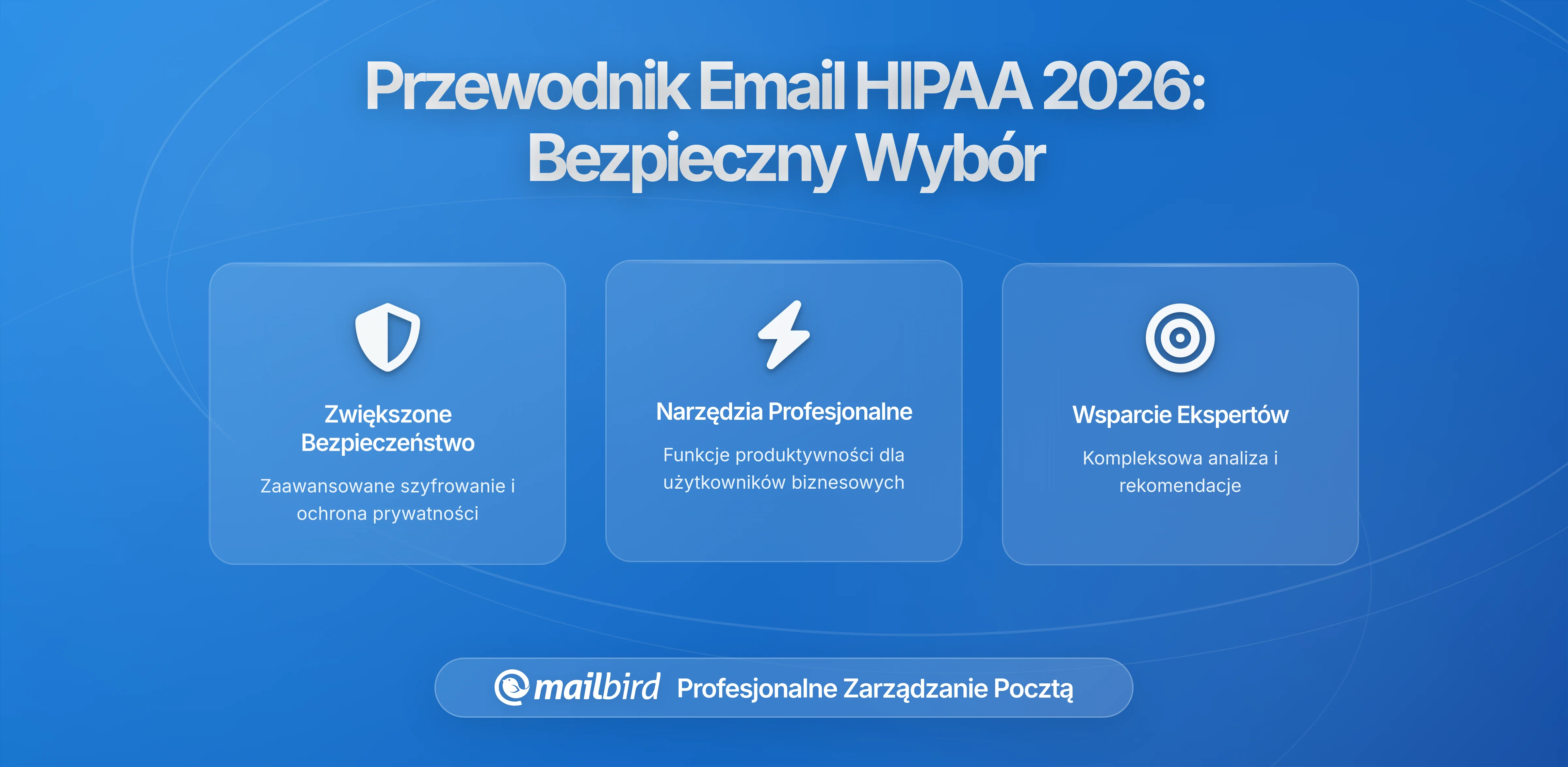 Wybór Klienta E-mail dla Przesyłania Zgodnego z HIPAA: Przewodnik po Bezpiecznej Komunikacji Zdrowotnej