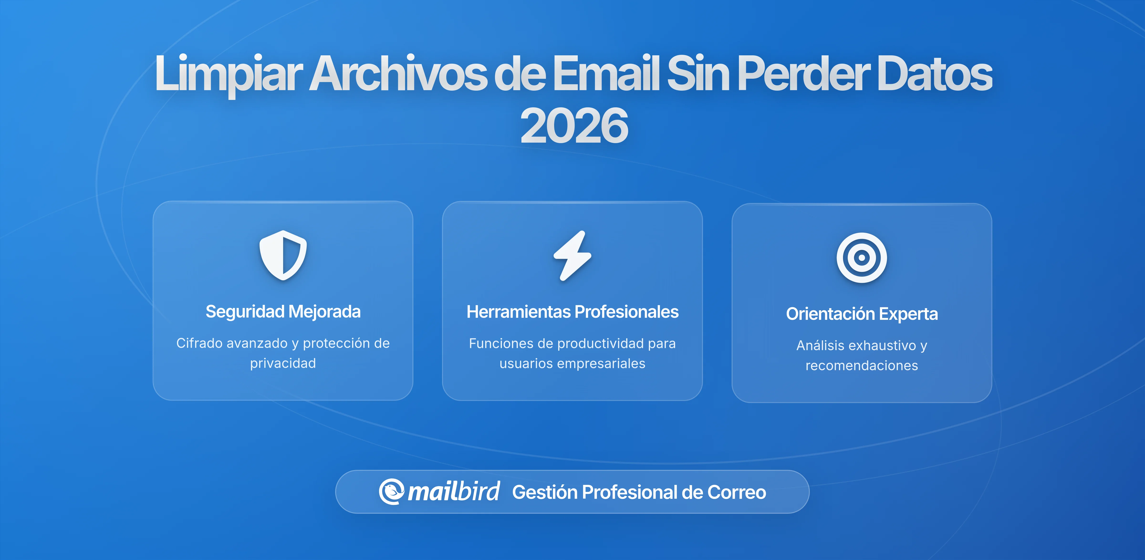 Las Mejores Formas de Limpiar Archivos de Correo Electrónico Antiguos sin Perder Información Clave