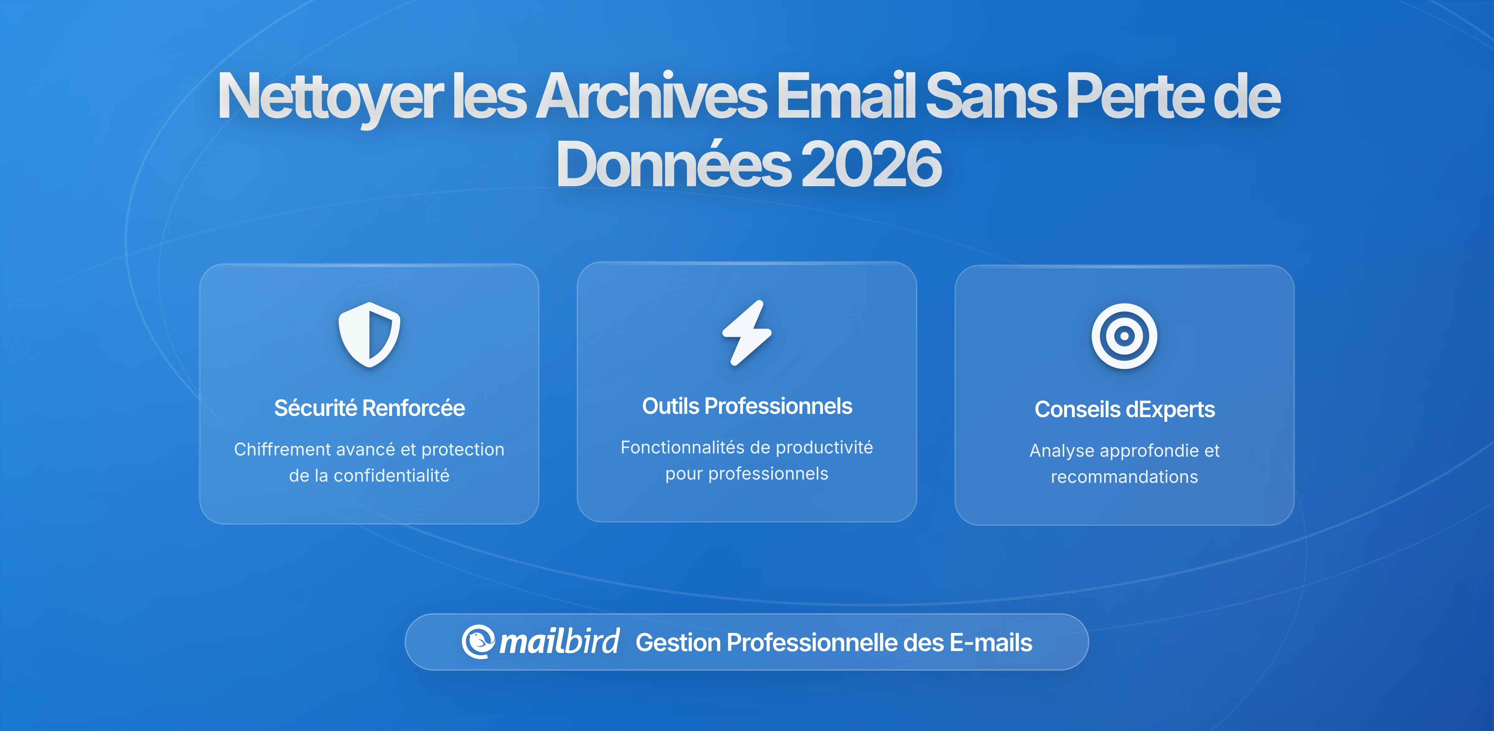 Les meilleures façons de nettoyer des archives email anciennes sans perdre d'informations clés