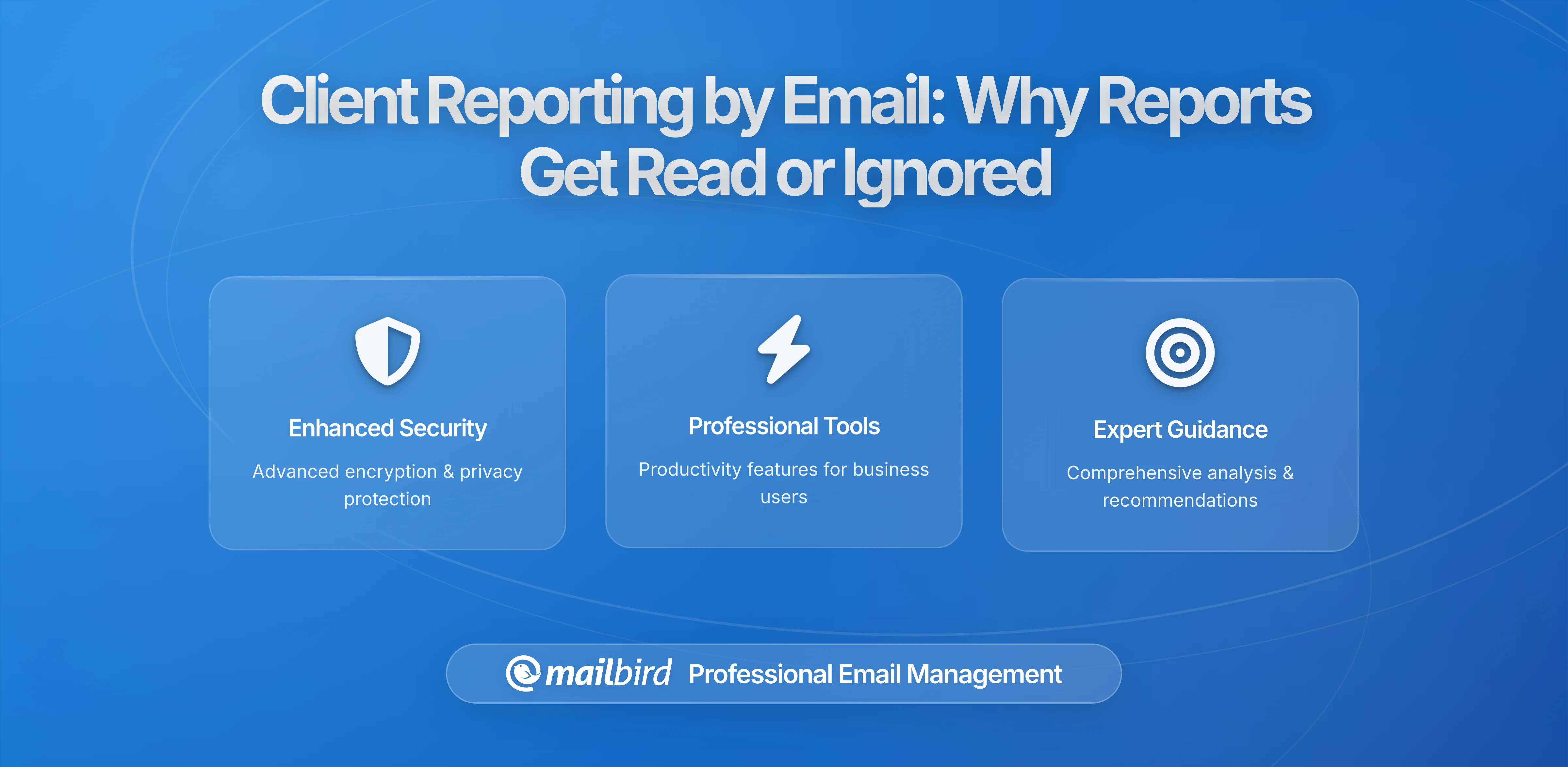 Client Reporting by Email: Why Some Reports Get Read While Others Are Ignored