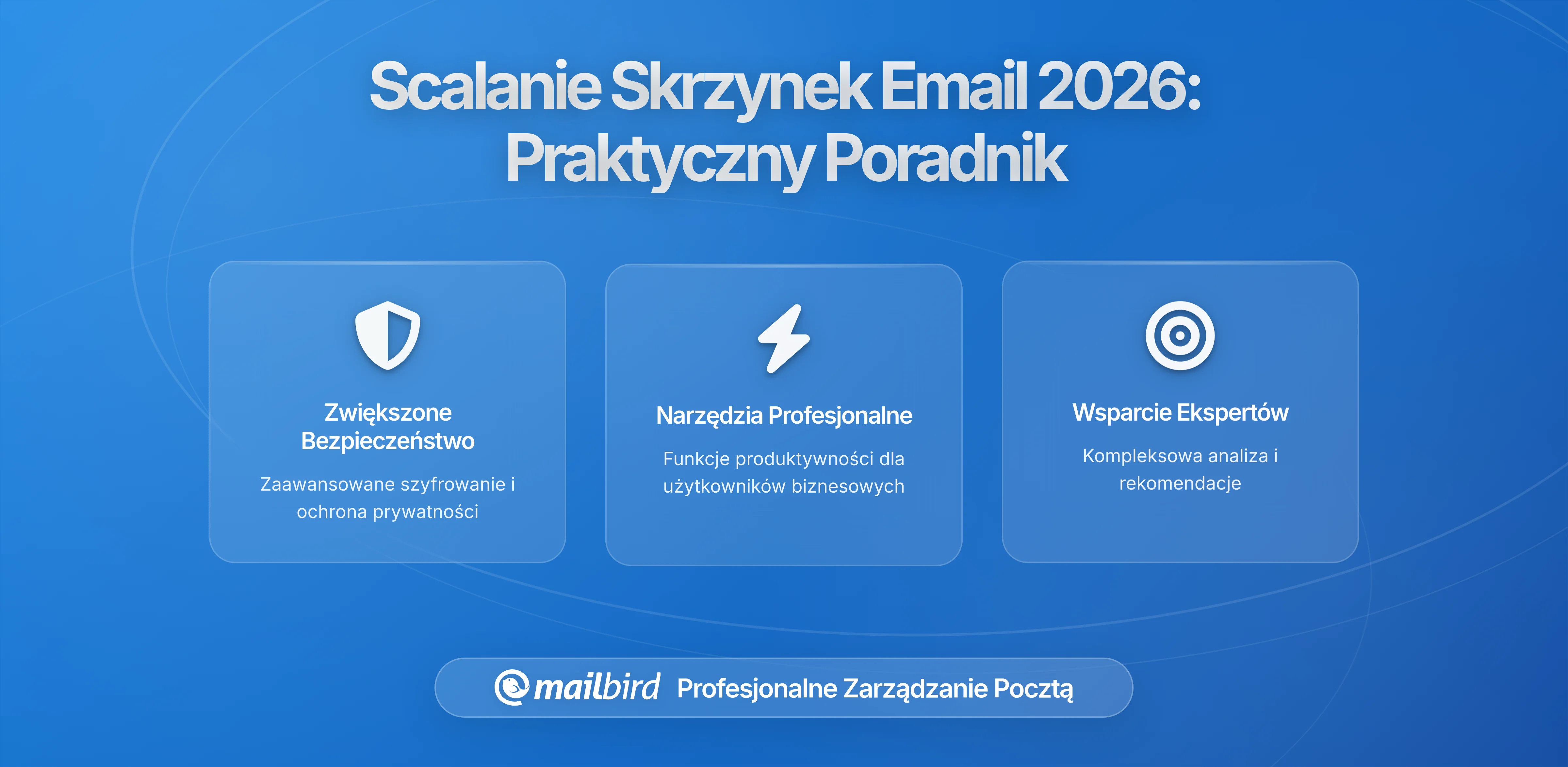 Praktyczny przewodnik po konsolidacji wielu skrzynek odbiorczych bez chaosu