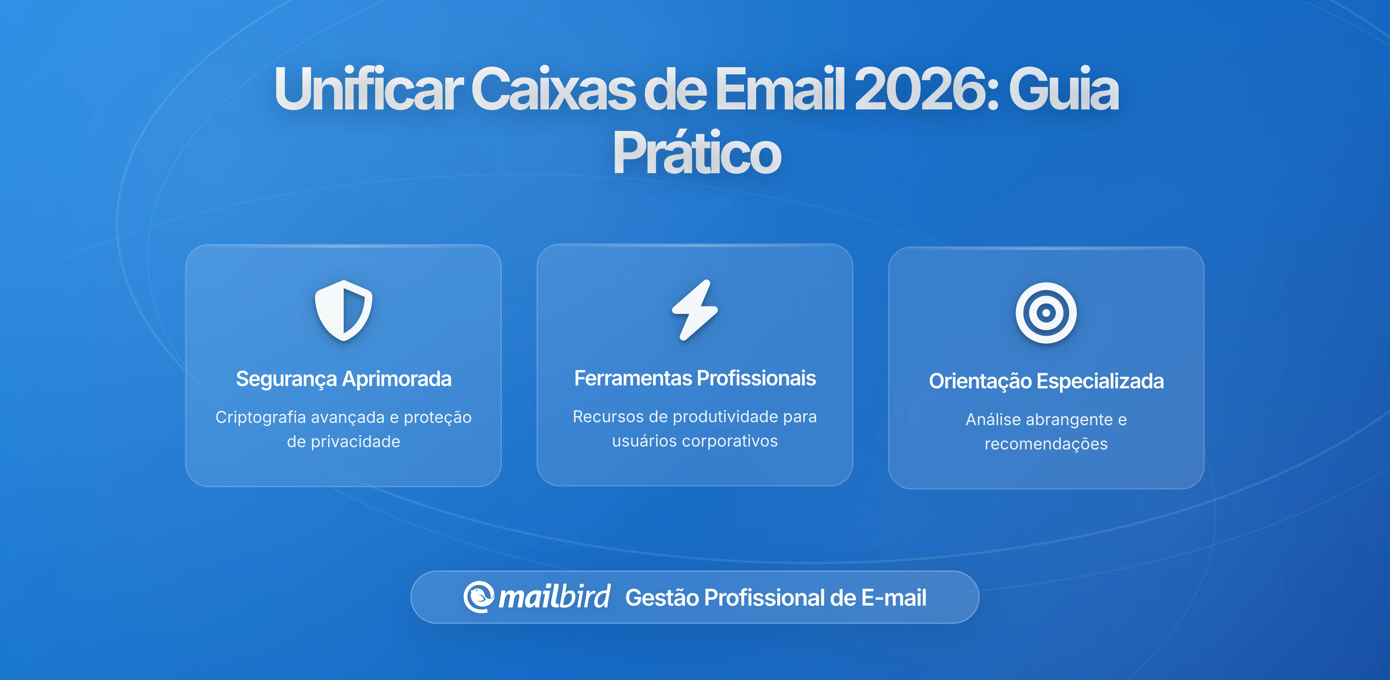Um Guia Prático para Consolidar Múltiplas Caixas de Entrada Sem Caos