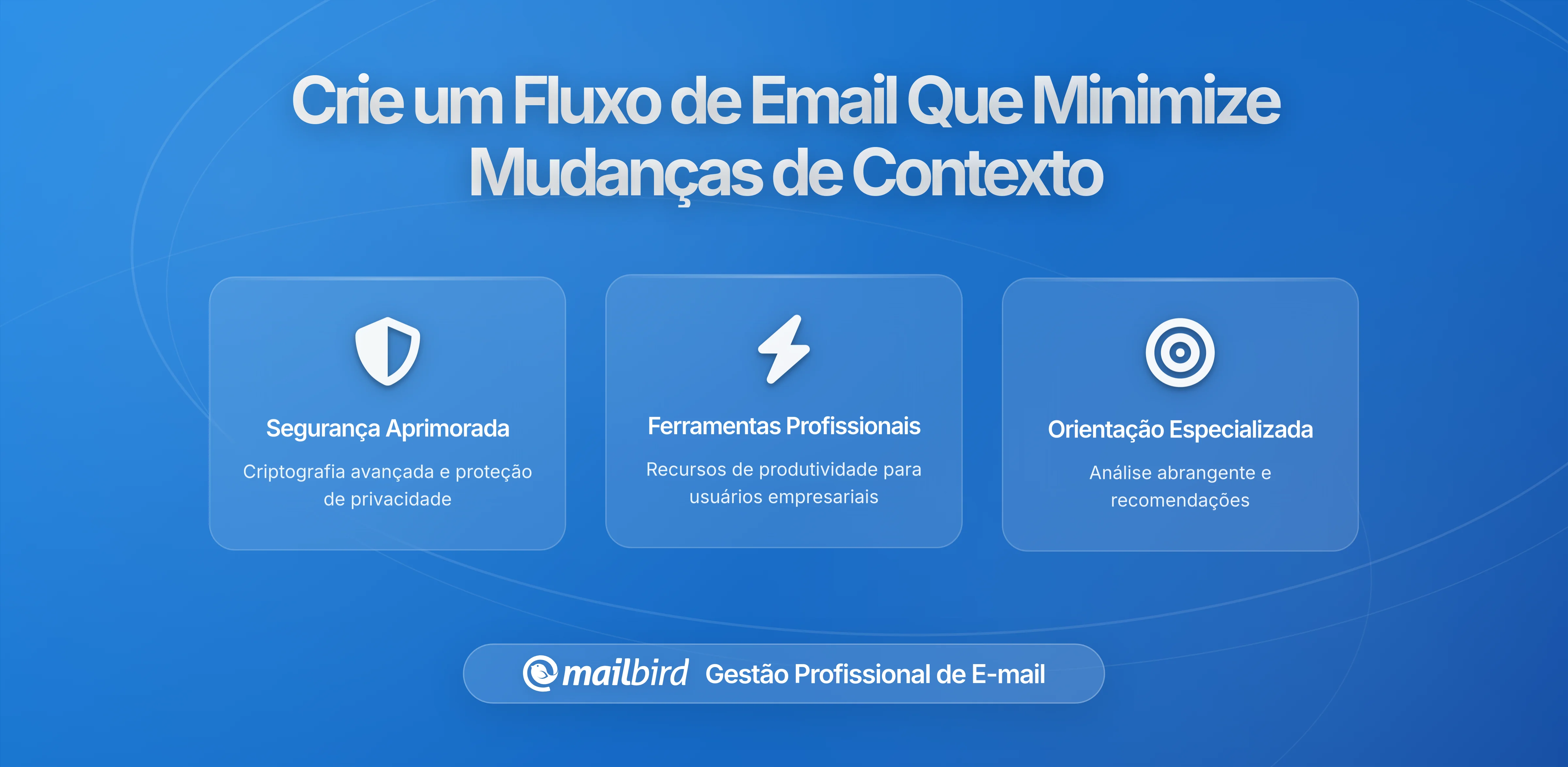 Como Criar um Fluxo de Trabalho de Email que Minimize Trocas de Contexto