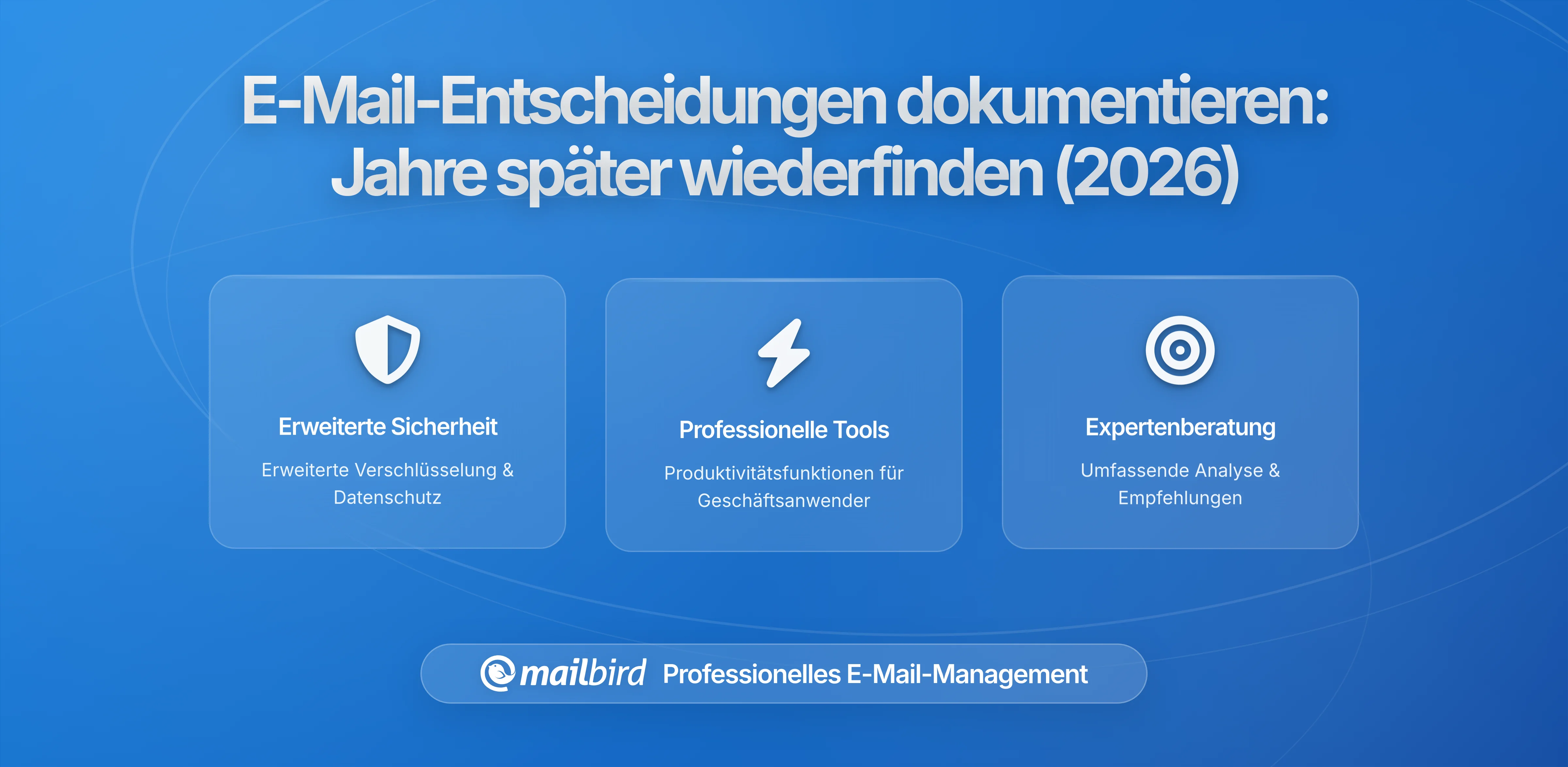 Wie man Entscheidungen in E-Mails dokumentiert, sodass man sie ein Jahr später tatsächlich findet