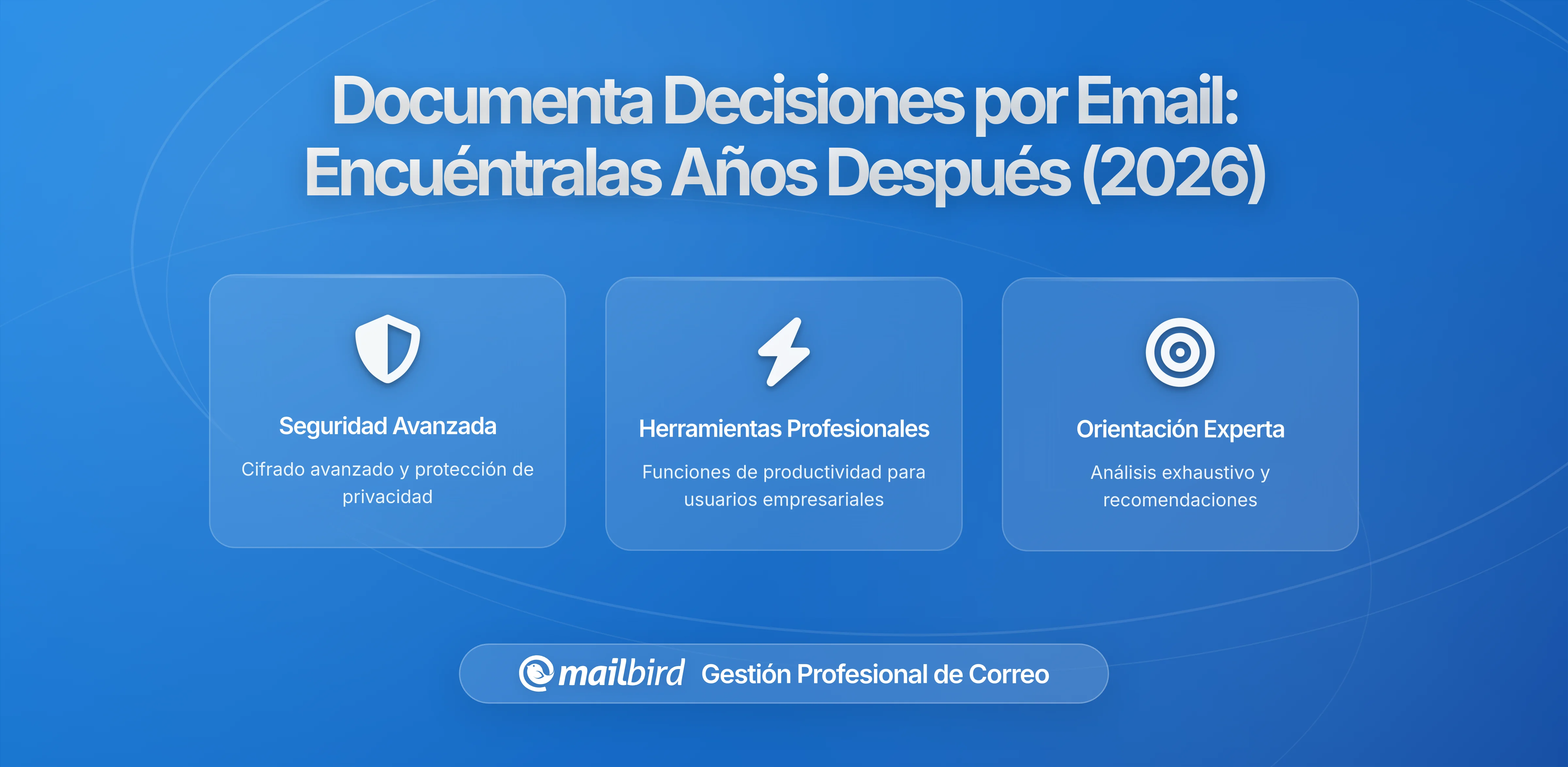 Cómo Documentar Decisiones en Emails para Encontrarlas un Año Después