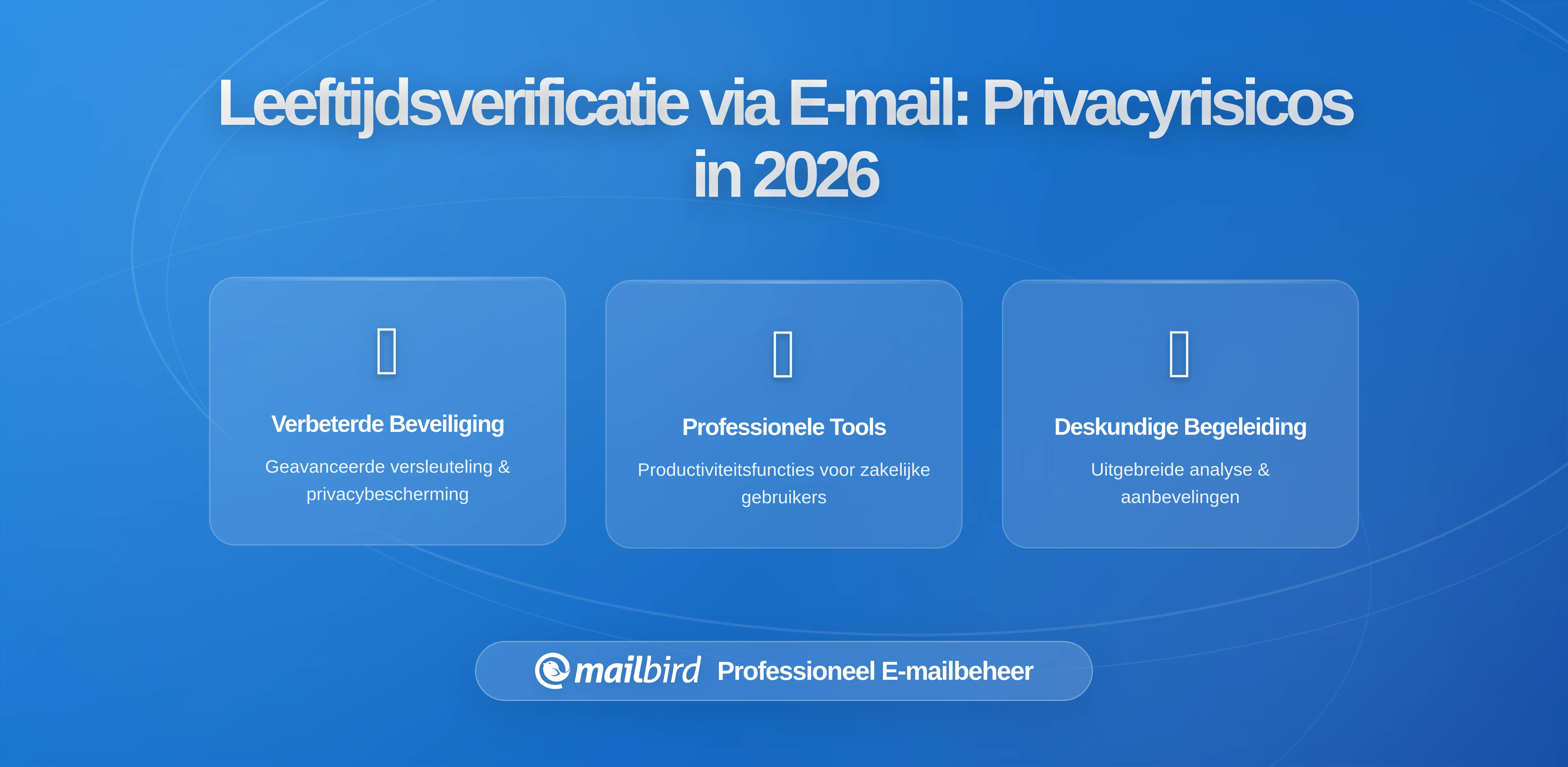 Hoe je E-mailadres een Leeftijdsverificatie Tool Is Geworden (En Wat Dat Betekent voor Je Privacy)