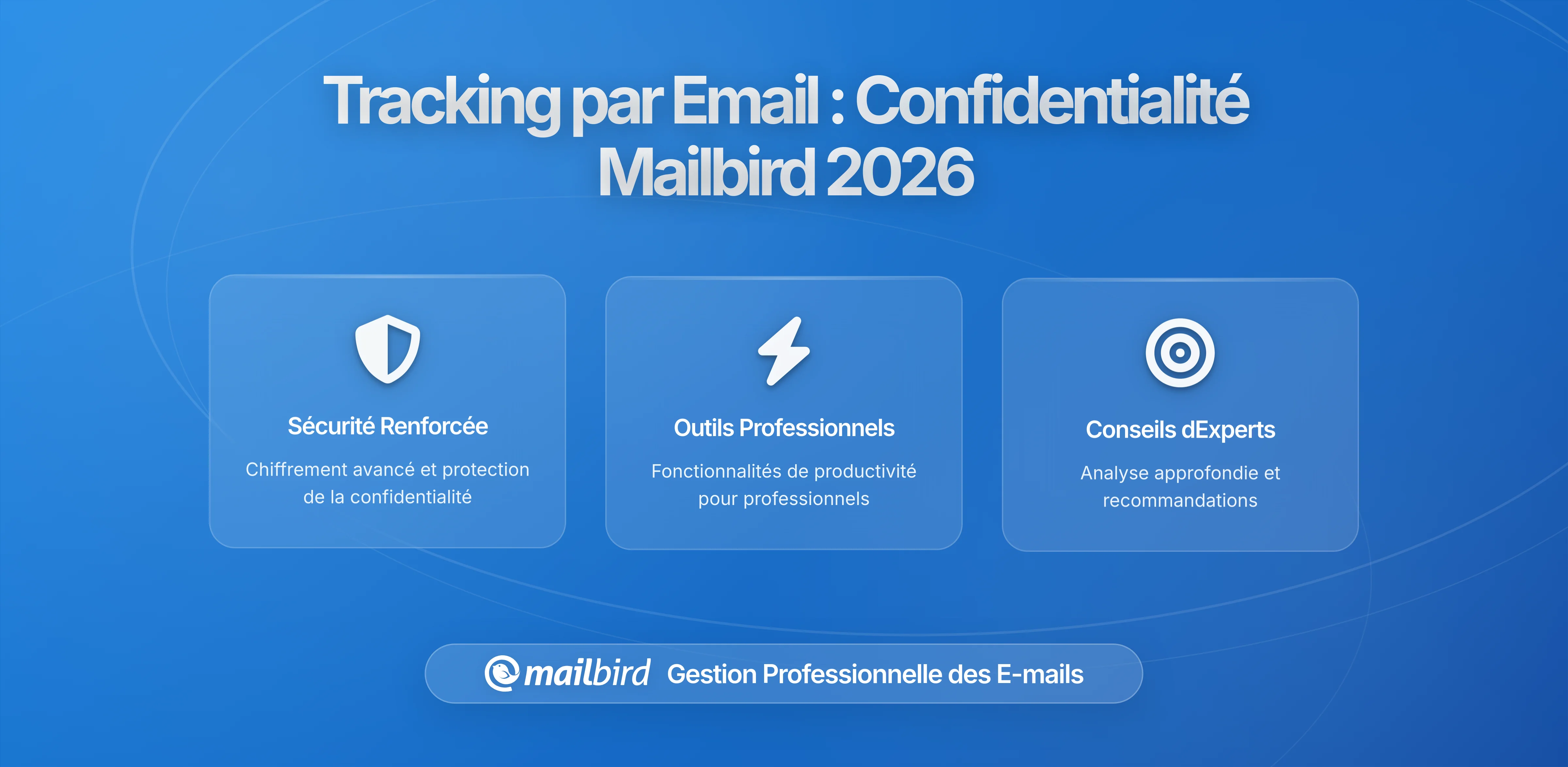 Comment les Applications Email Suivent Votre Utilisation : Comprendre l'Approche Axée sur la Vie Privée de Mailbird