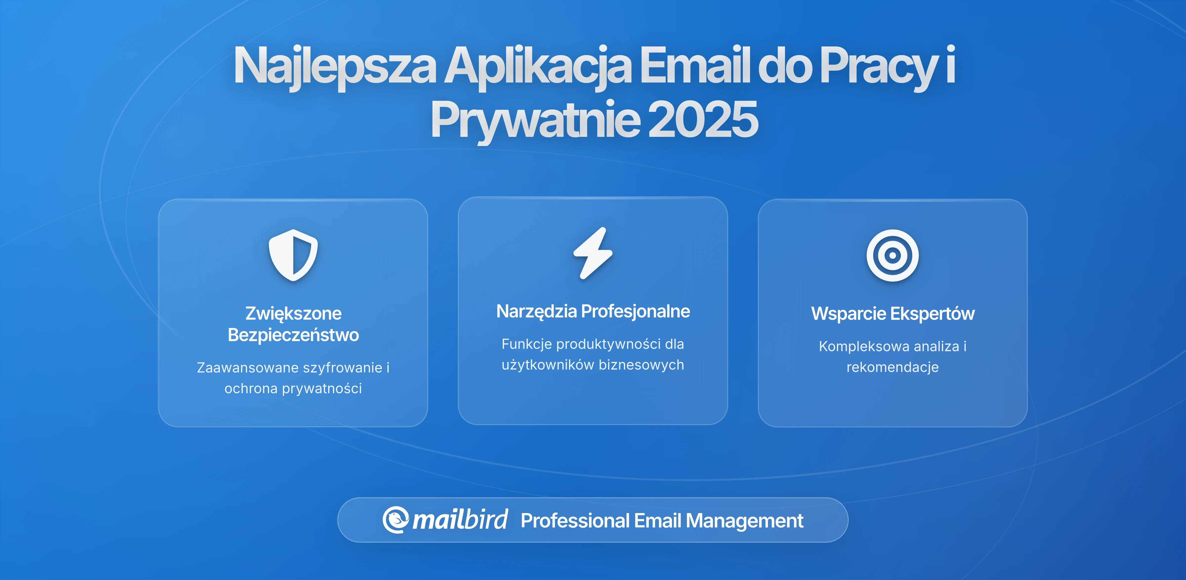 Jak wybrać idealną aplikację e-mail do mieszanych osobistych i zawodowych zadań: Przewodnik 2026
