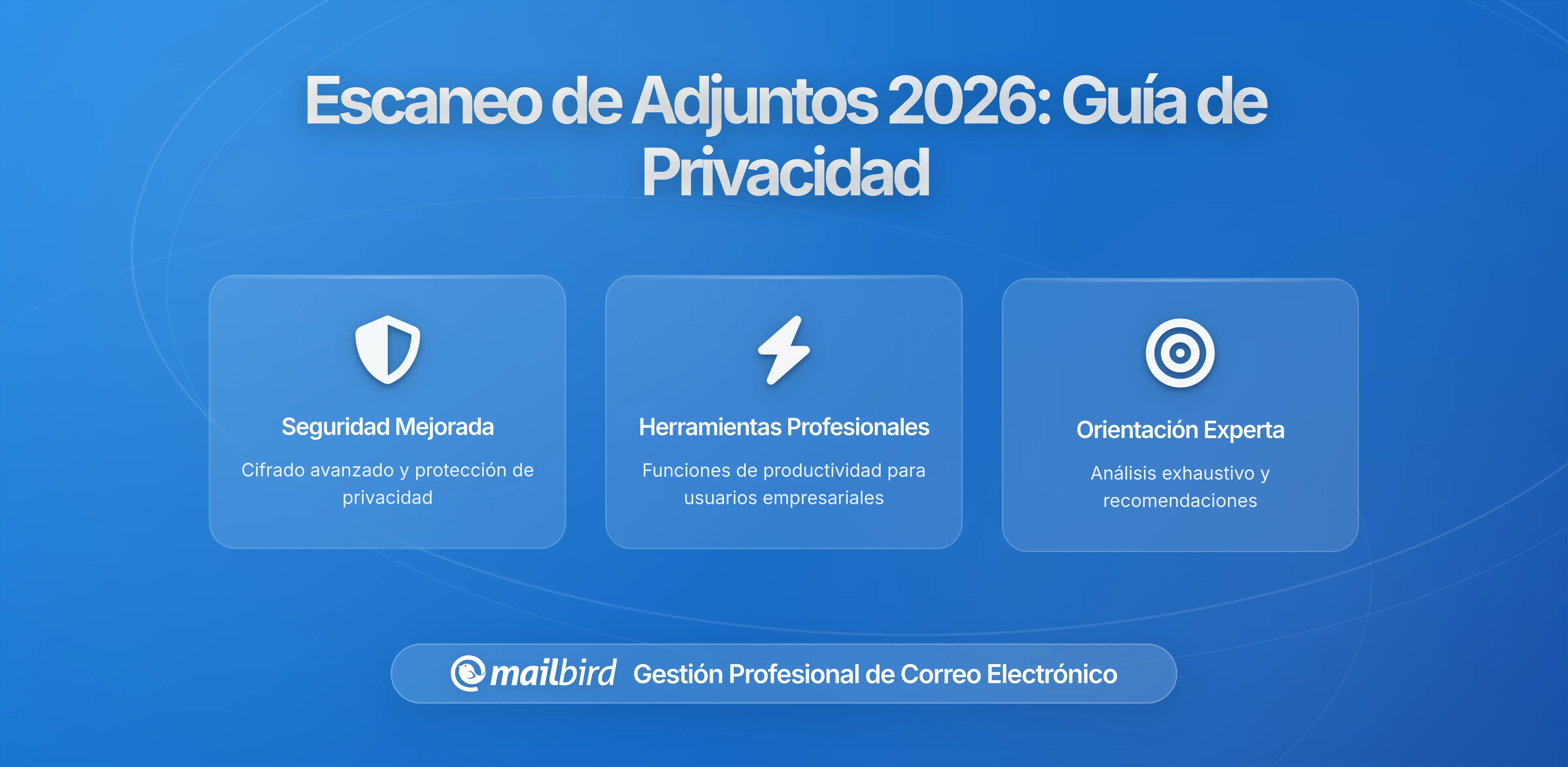 Proveedores de Email Prueban Nuevas Reglas de Análisis de Archivos Adjuntos: Lo que los Usuarios Necesitan Saber en 2026