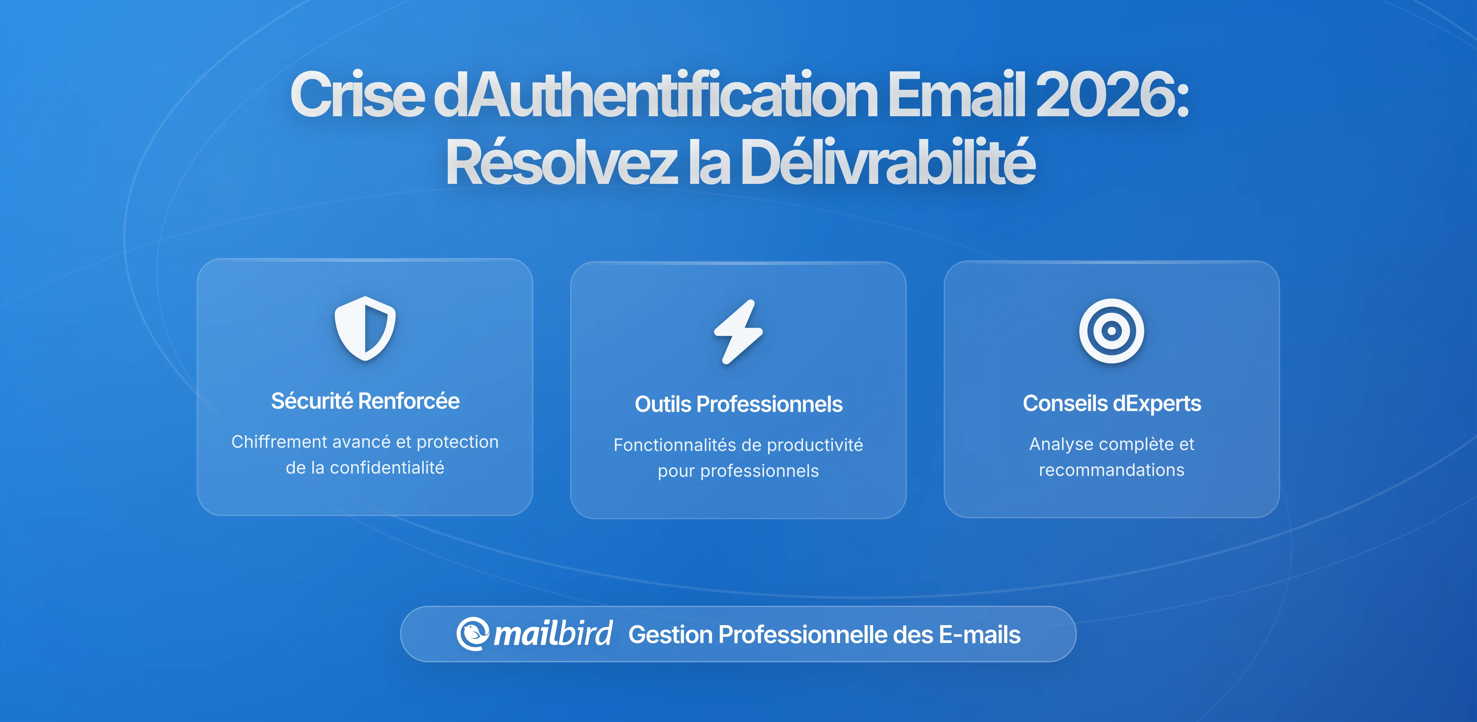 La crise de l'authentification des emails en 2025-2026 : comment les mises à jour des règles anti-spam côté serveur signalent les messages légitimes et perturbent la délivrabilité