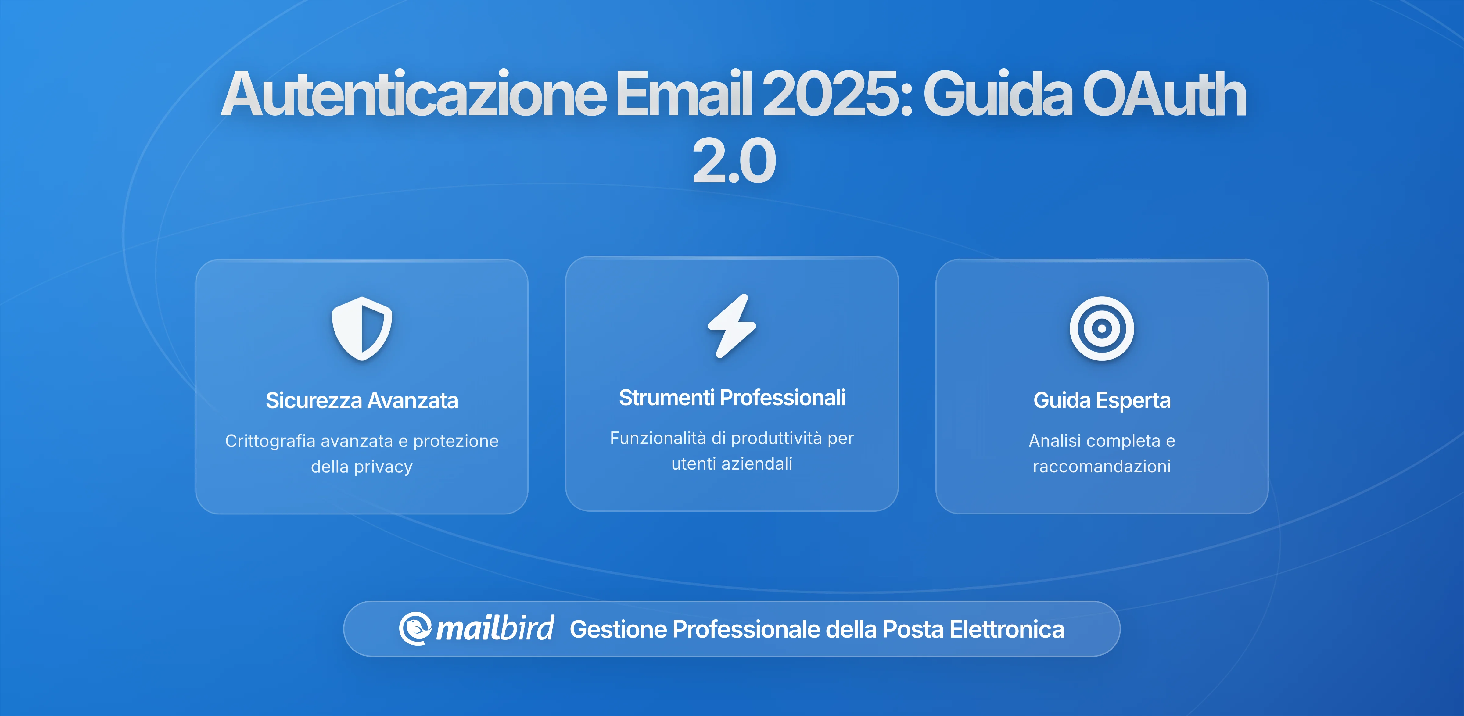 L'evoluzione degli standard di autenticazione email: come OAuth 2.0 e i protocolli moderni stanno ridefinendo l'architettura dei client di posta