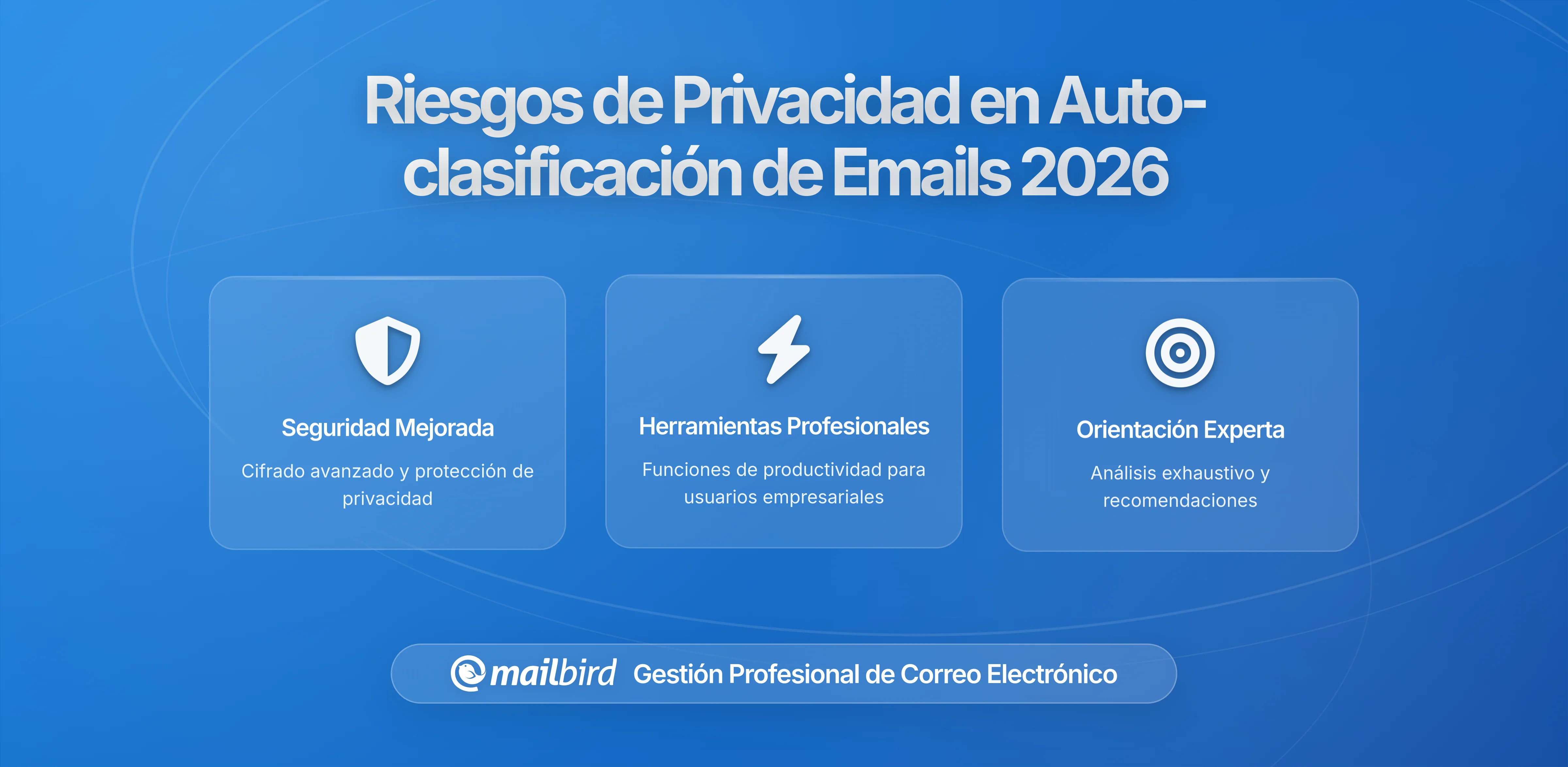 Cómo la Clasificación Automática de Emails Expone Tus Datos Sensibles: Riesgos de Privacidad y Estrategias de Protección