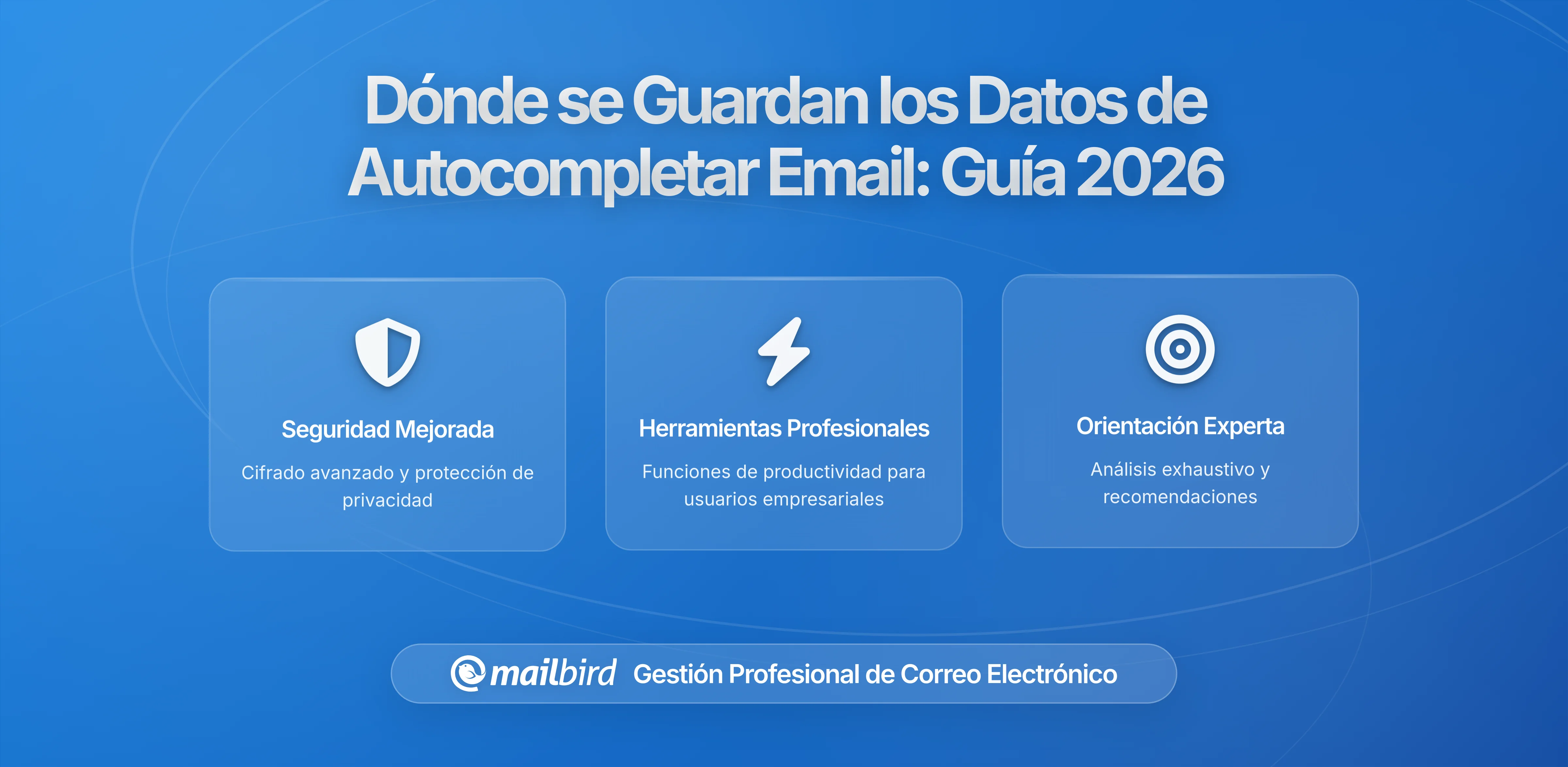 ¿Dónde se Almacenan los Datos de Autocompletar Email y Quién Puede Acceder a Ellos? Entendiendo los Riesgos de Privacidad en 2026