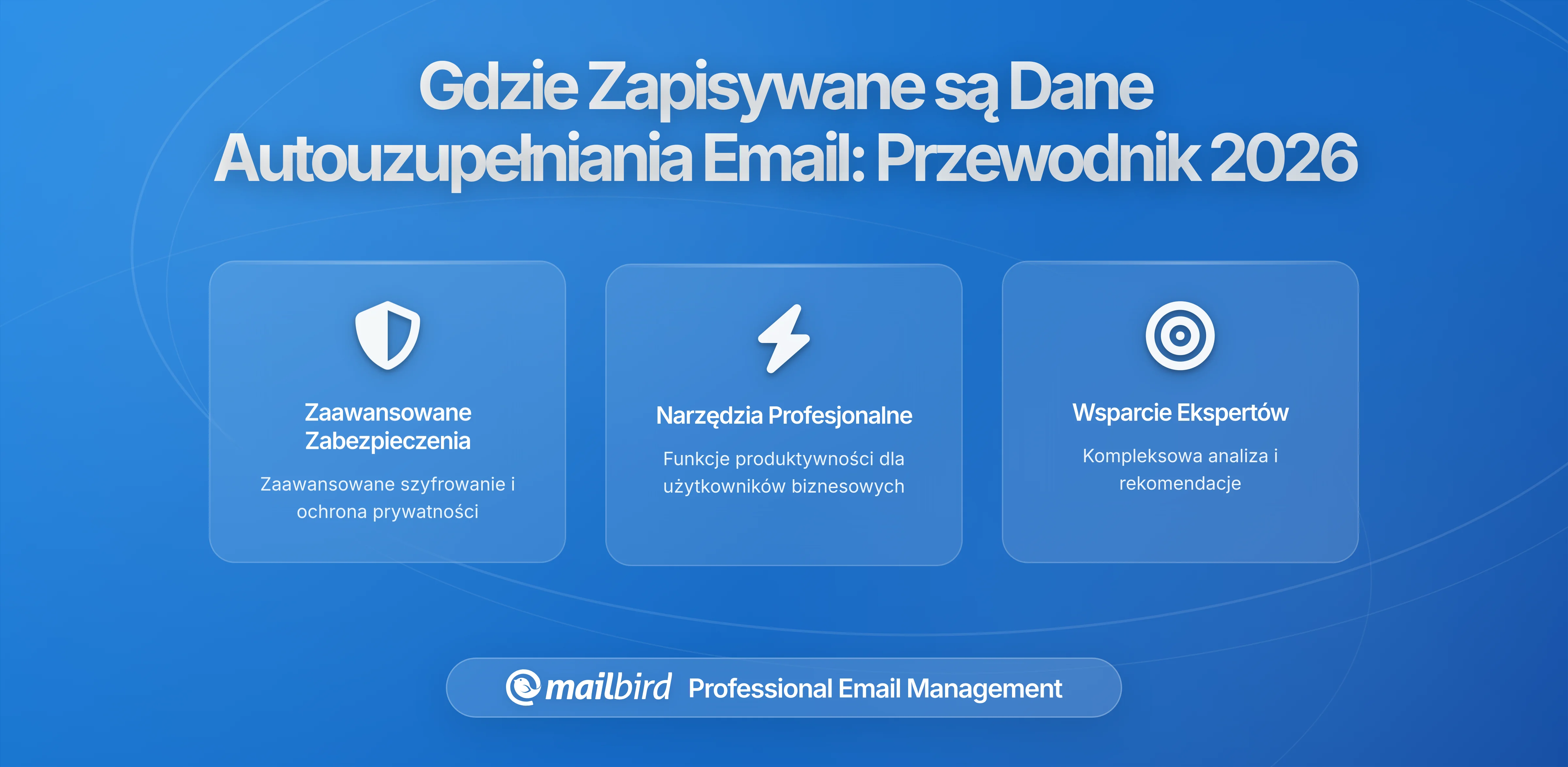 Gdzie są przechowywane dane autouzupełniania e-maili i kto ma do nich dostęp? Zrozumienie ryzyka prywatności w 2026