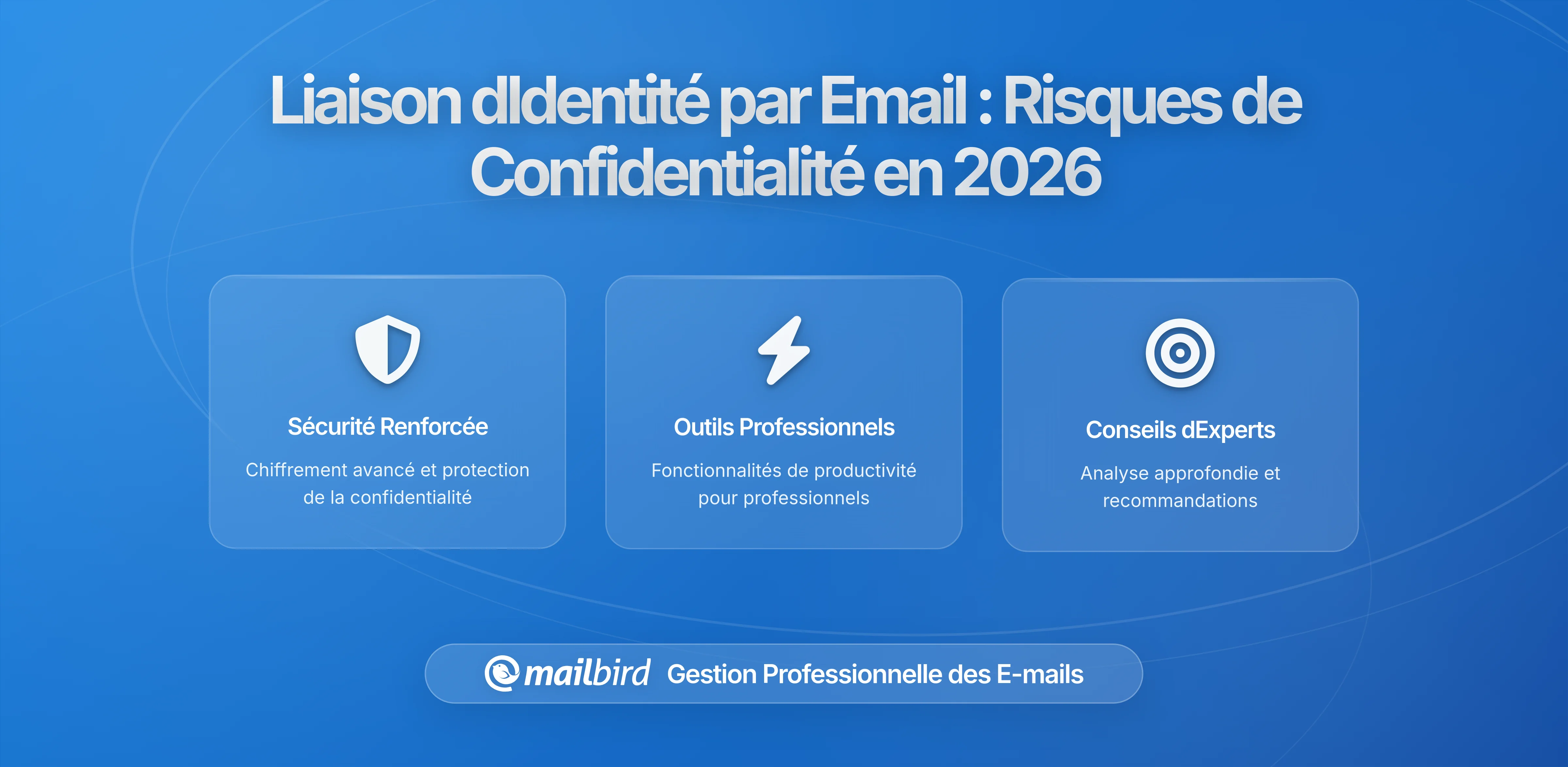 Liens d'Identité Basés sur l'Email : Comment Votre Adresse Email Est Devenue Votre Identité Numérique (Et Ce Que Cela Signifie pour Votre Vie Privée)