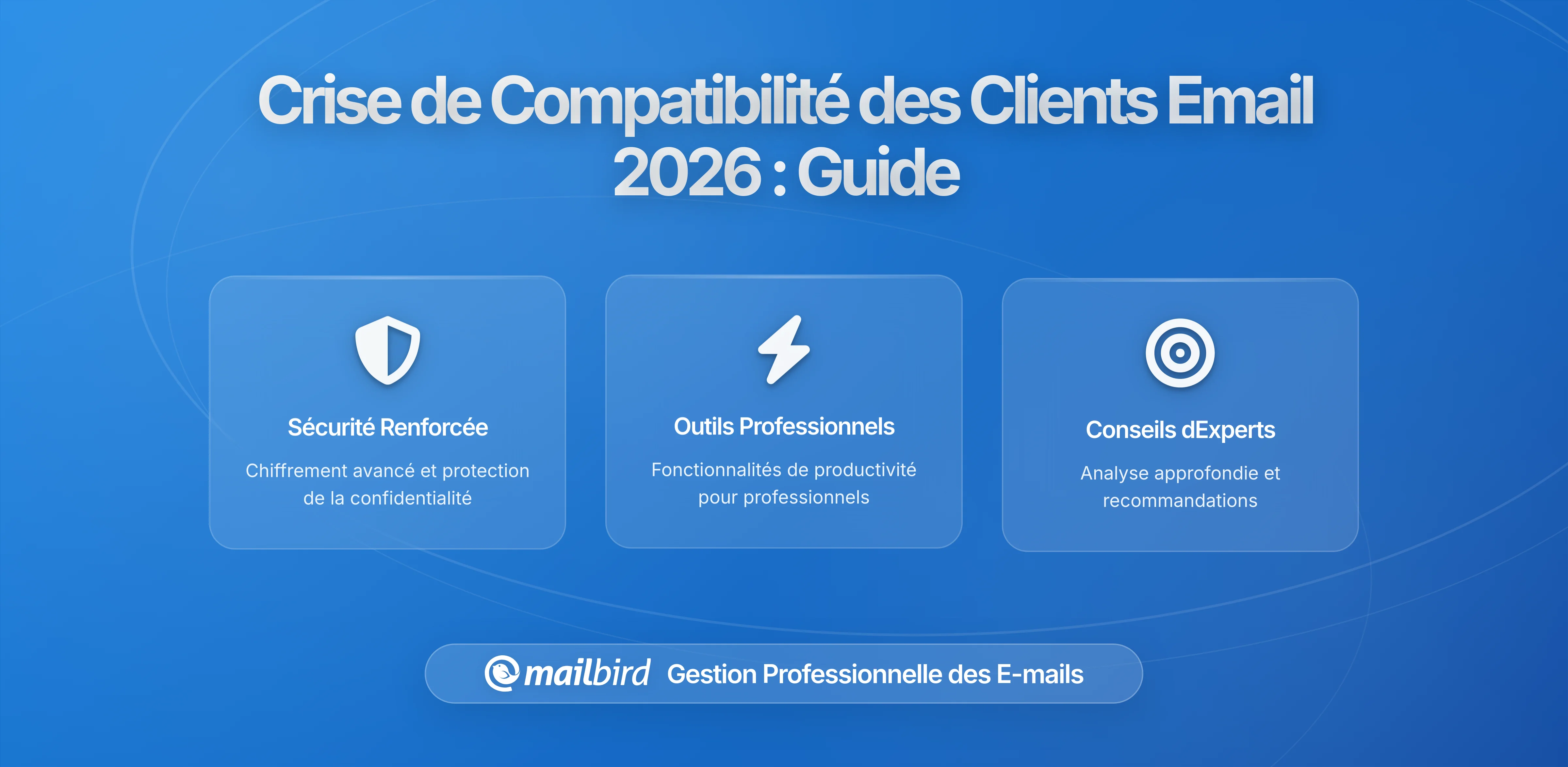 Crise de Compatibilité des Clients Mail 2025-2026 : Ce que les Utilisateurs de Tiers Doivent Savoir