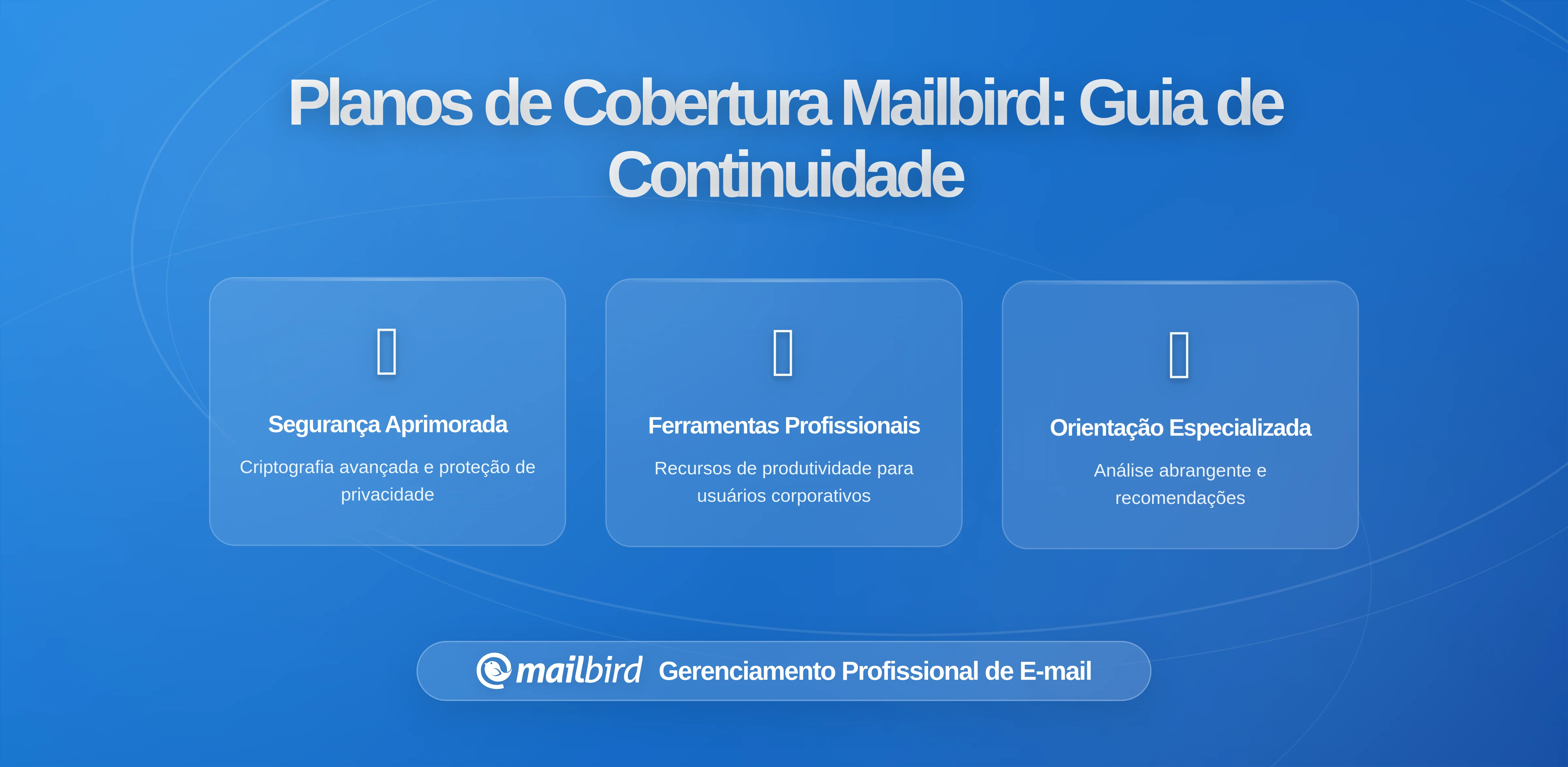 Desenvolvendo Planos Robustos de Cobertura de Email no Mailbird: Garantindo Continuidade Quando Membros da Equipa Estão Ausentes