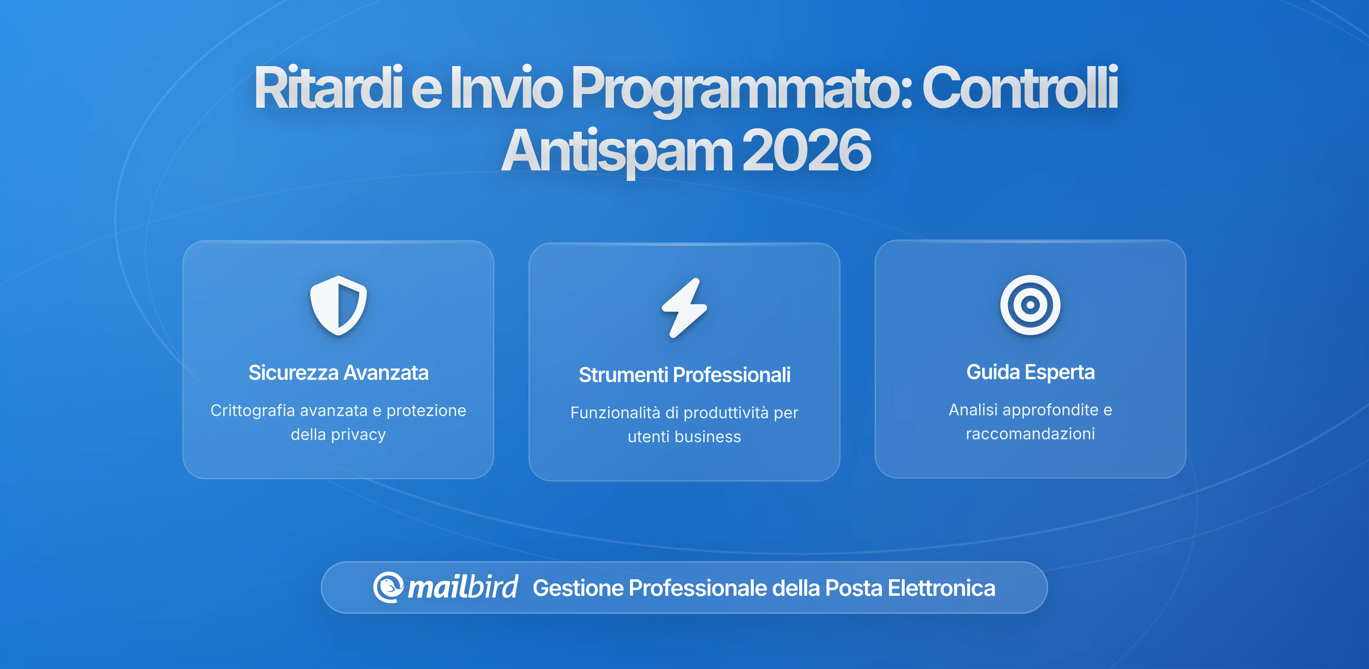 Ritardi Email e Invio Programmato: Come i Principali Provider Combattono lo Spam e Facilitano la Consegna Strategica dei Messaggi