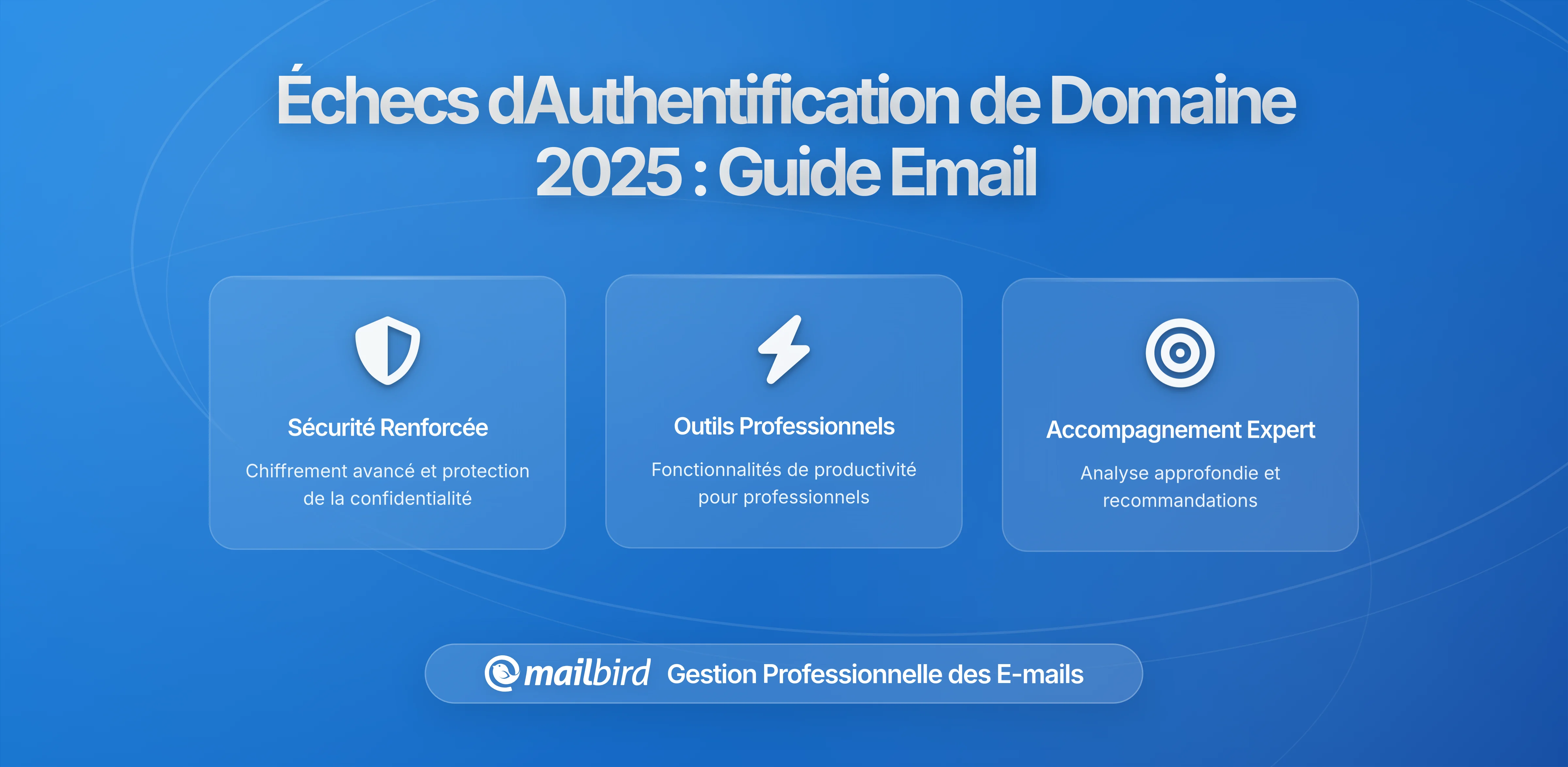 Augmentation soudaine des échecs d'authentification de domaine signalée par les FAI : Ce que les utilisateurs d'email doivent savoir en 2026