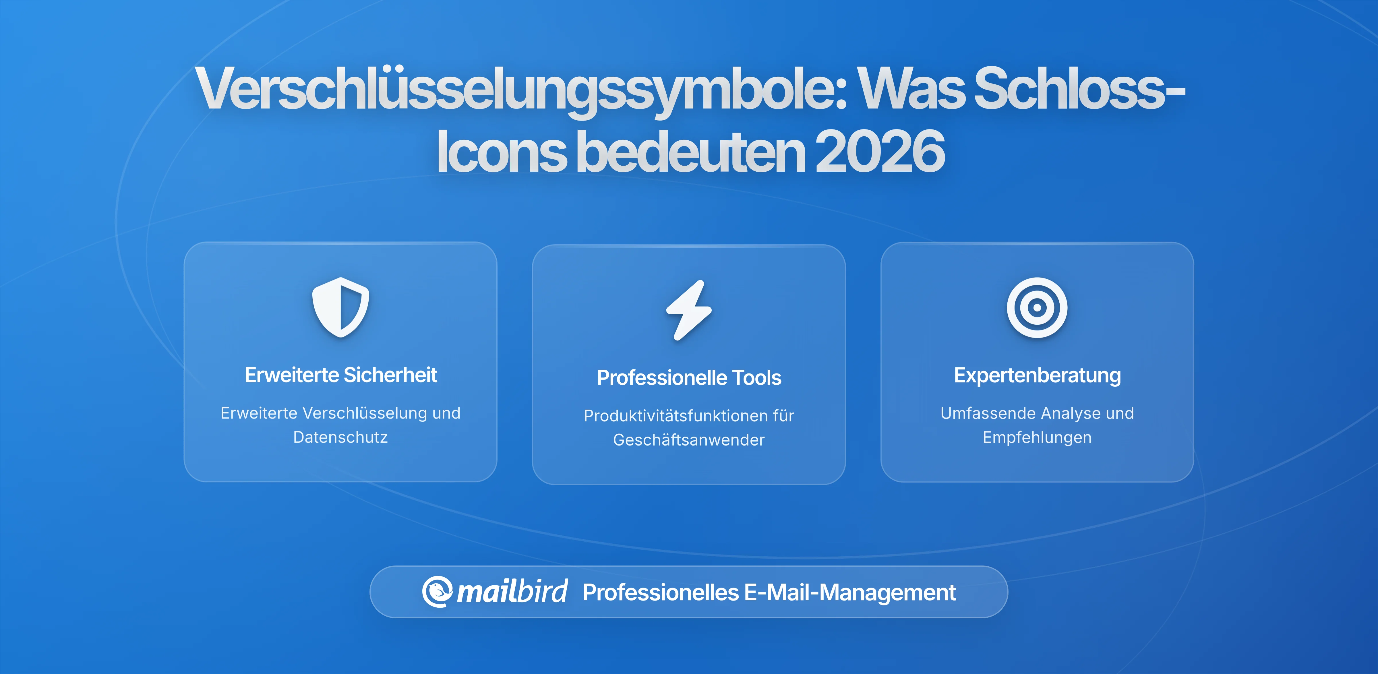 Verstehen von E-Mail-Verschlüsselungsanzeigen: Was die Schloss-Symbole im Jahr 2026 wirklich bedeuten