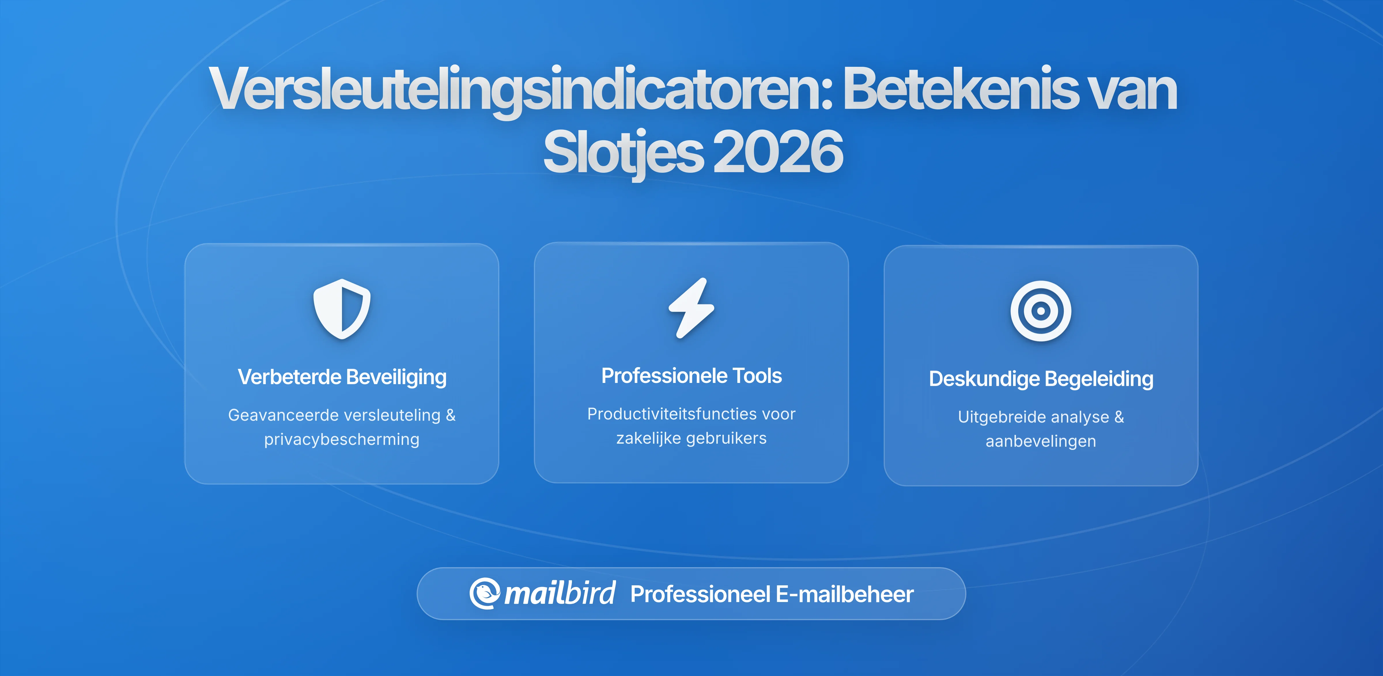 Begrijpen van Email Encryptie Indicatoren: Wat Die Slotpictogrammen Echt Betekenen in 2026