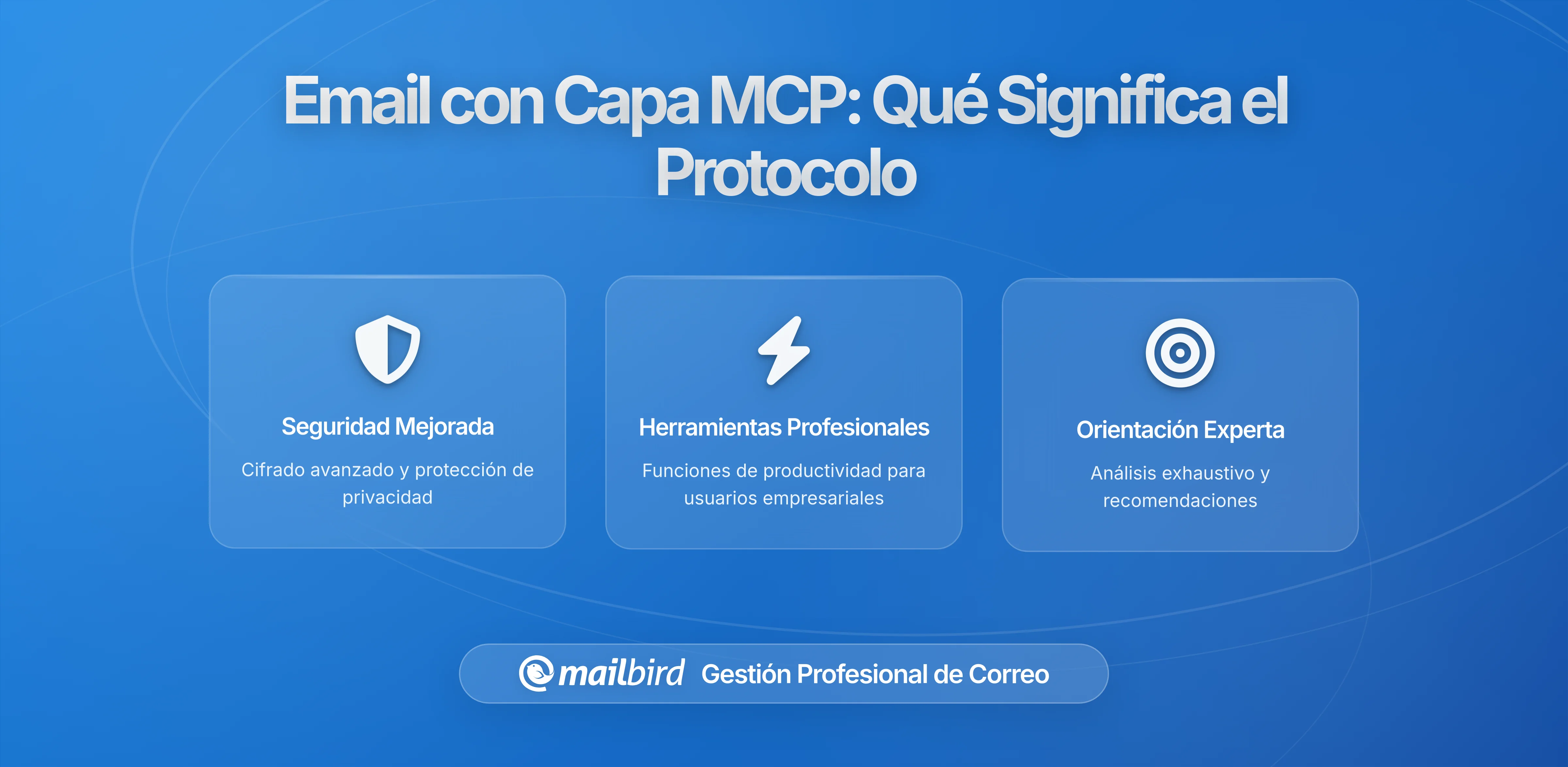 El Email Obtiene una Capa MCP: Qué Cambios Trae el Protocolo de Contexto del Modelo para Tu Bandeja de Entrada