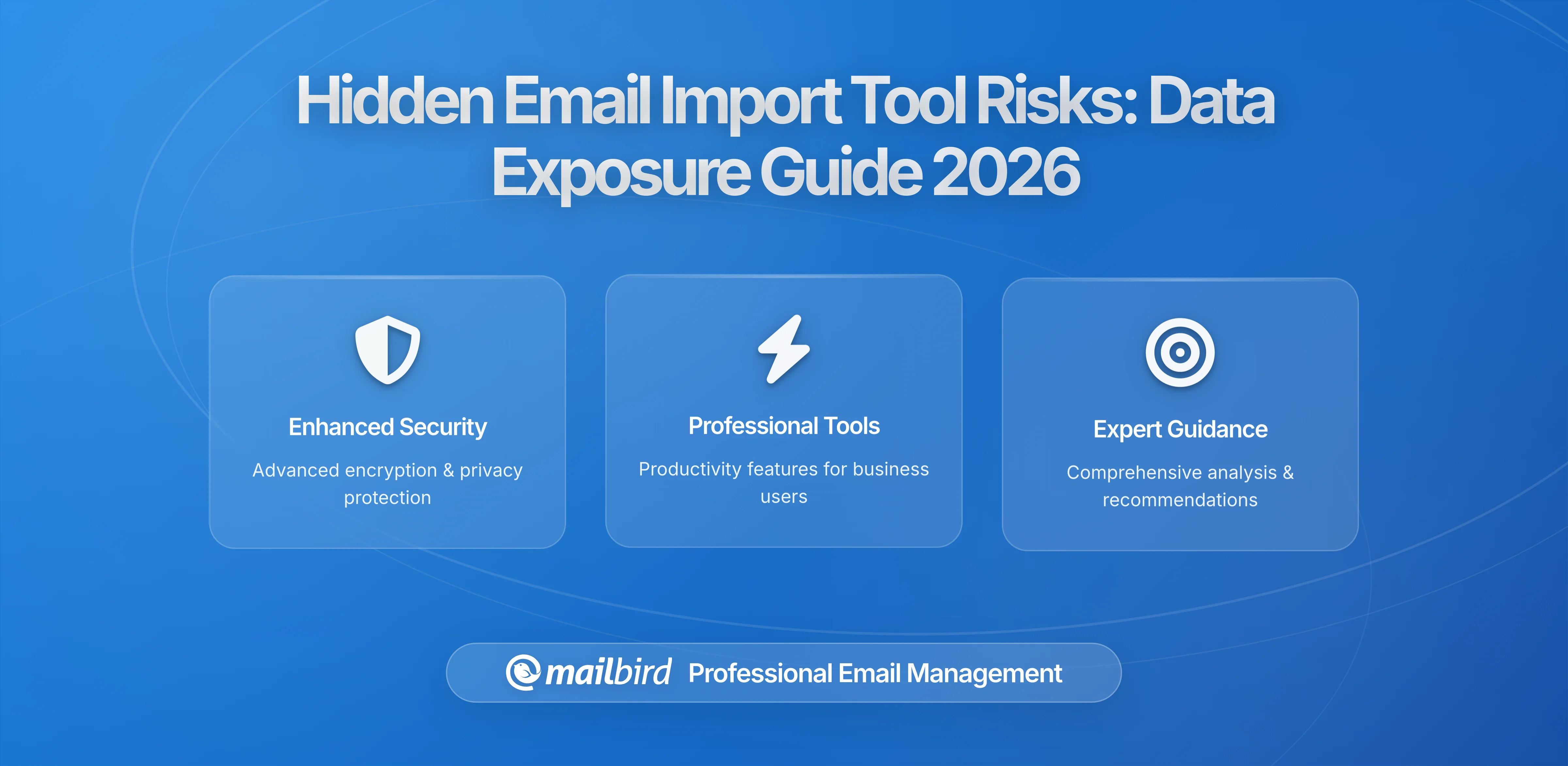 Hidden Risks in Email Import Tools: What Your Organization Needs to Know About Data Exposure