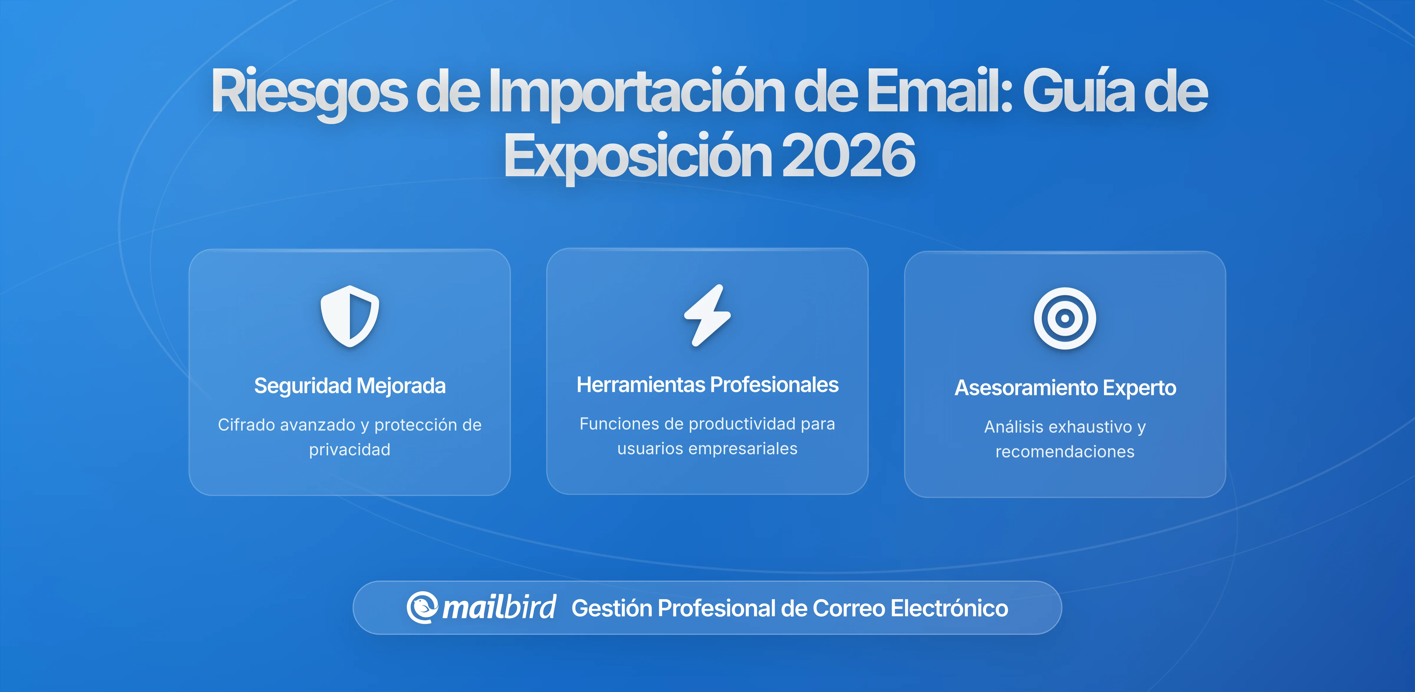 Riesgos Ocultos de las Herramientas de Importación de Correos: Lo que su Organización debe Saber sobre la Exposición de Datos