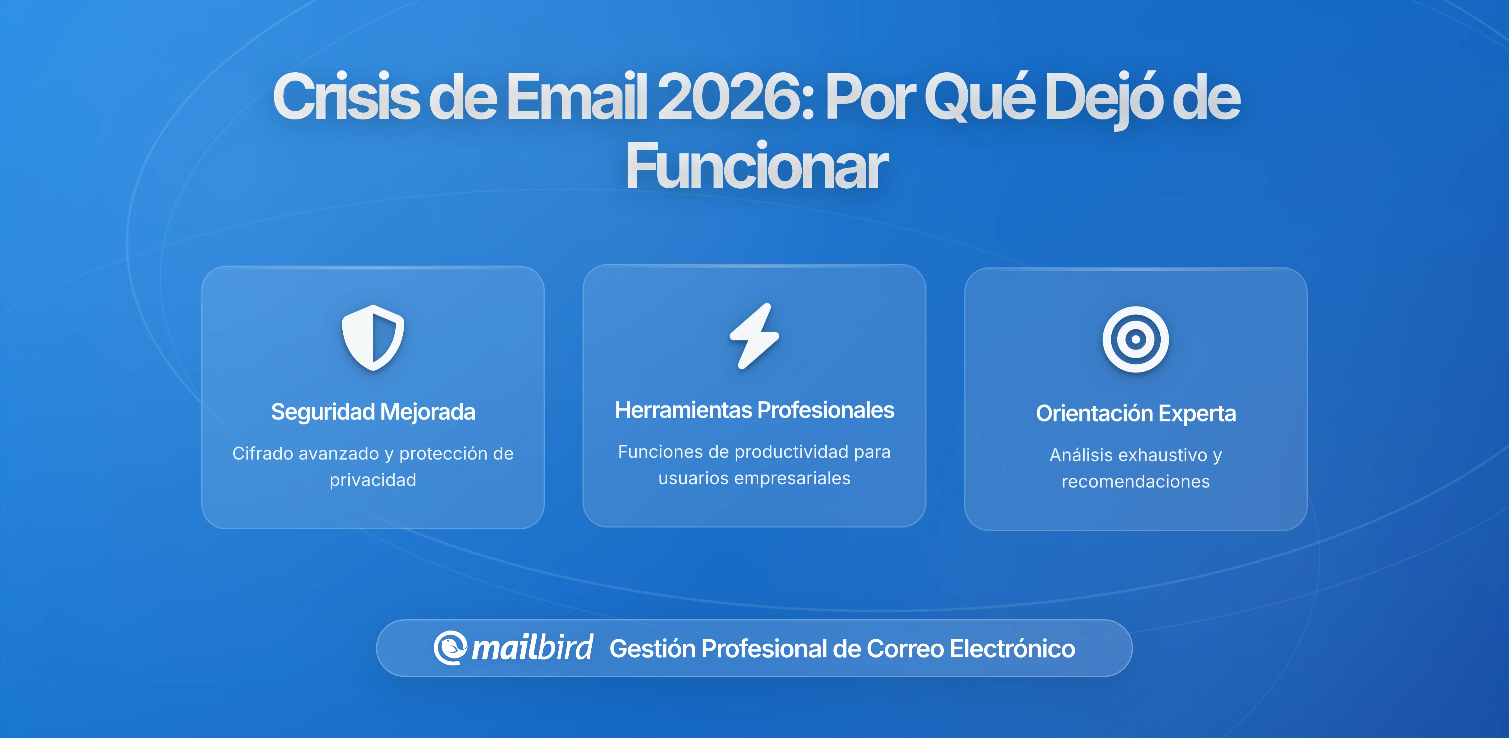 Crisis de Infraestructura de Correo 2026: Por qué tu correo dejó de funcionar y cómo solucionarlo