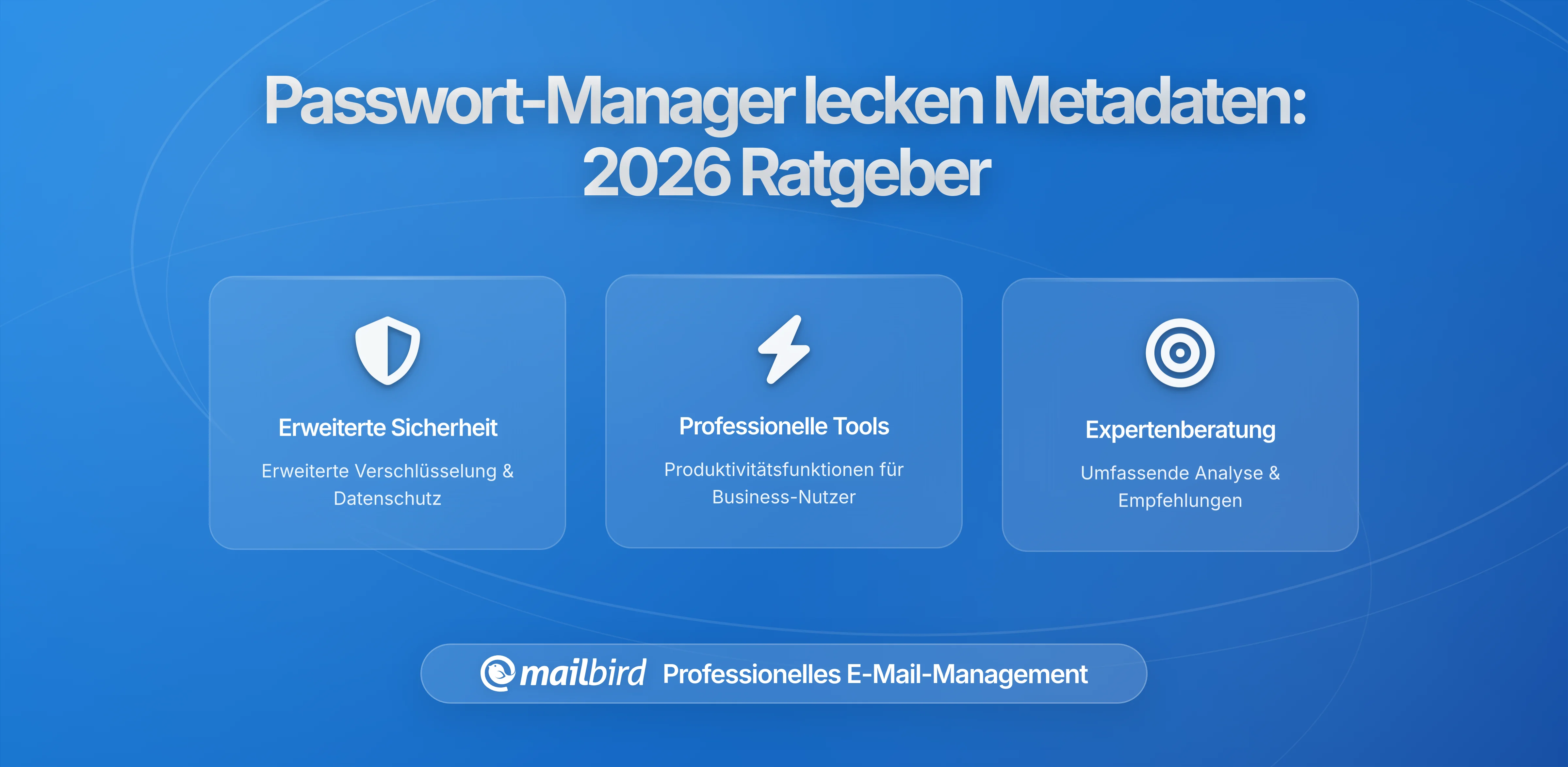 Wie E-Mail-verbundene Passwortmanager Ihre Metadaten preisgeben können und was Sie dagegen tun können