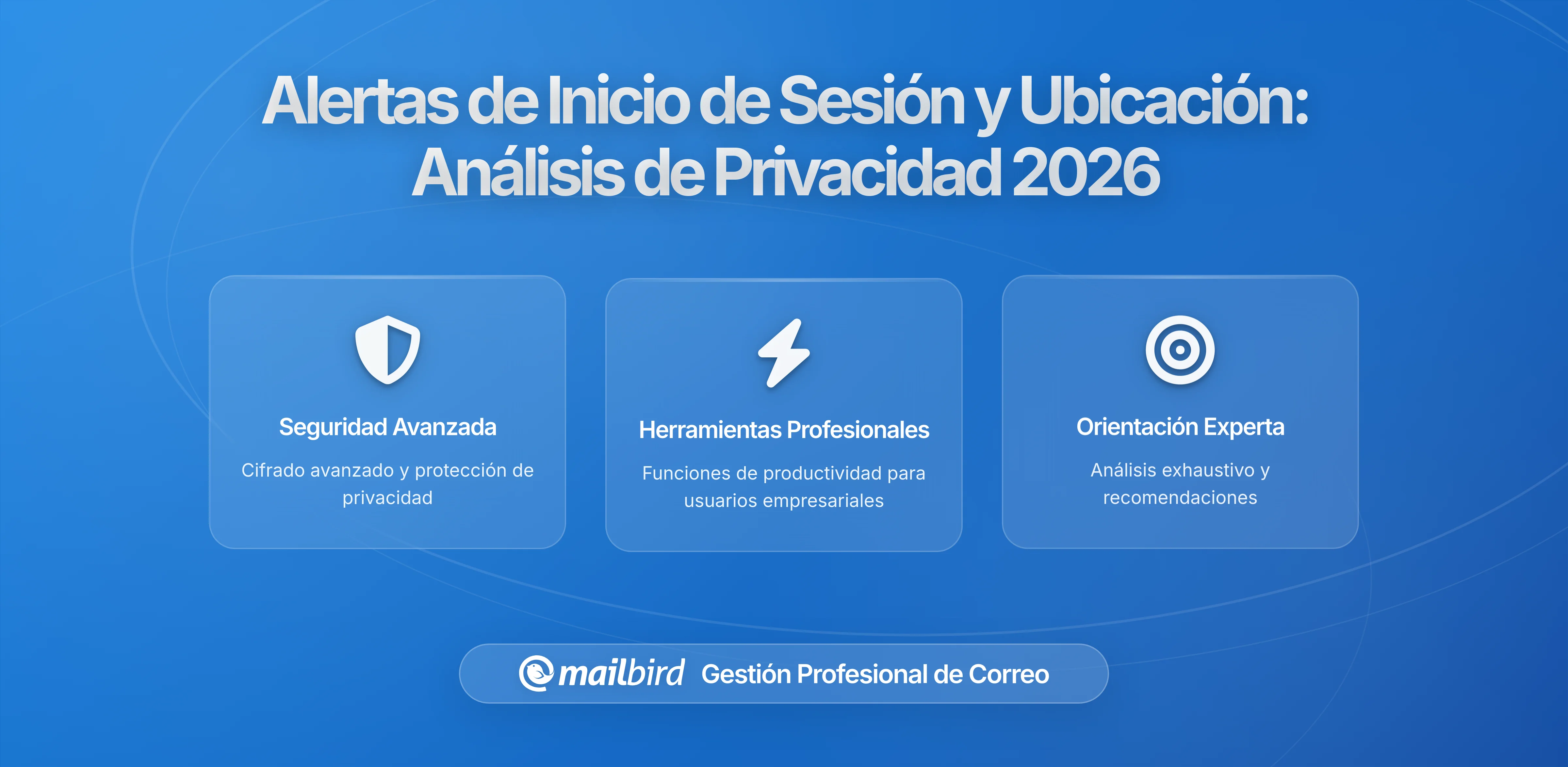 Cómo las alertas de inicio de sesión por correo electrónico revelan más sobre tu ubicación de lo que imaginas: Un análisis completo de seguridad y privacidad