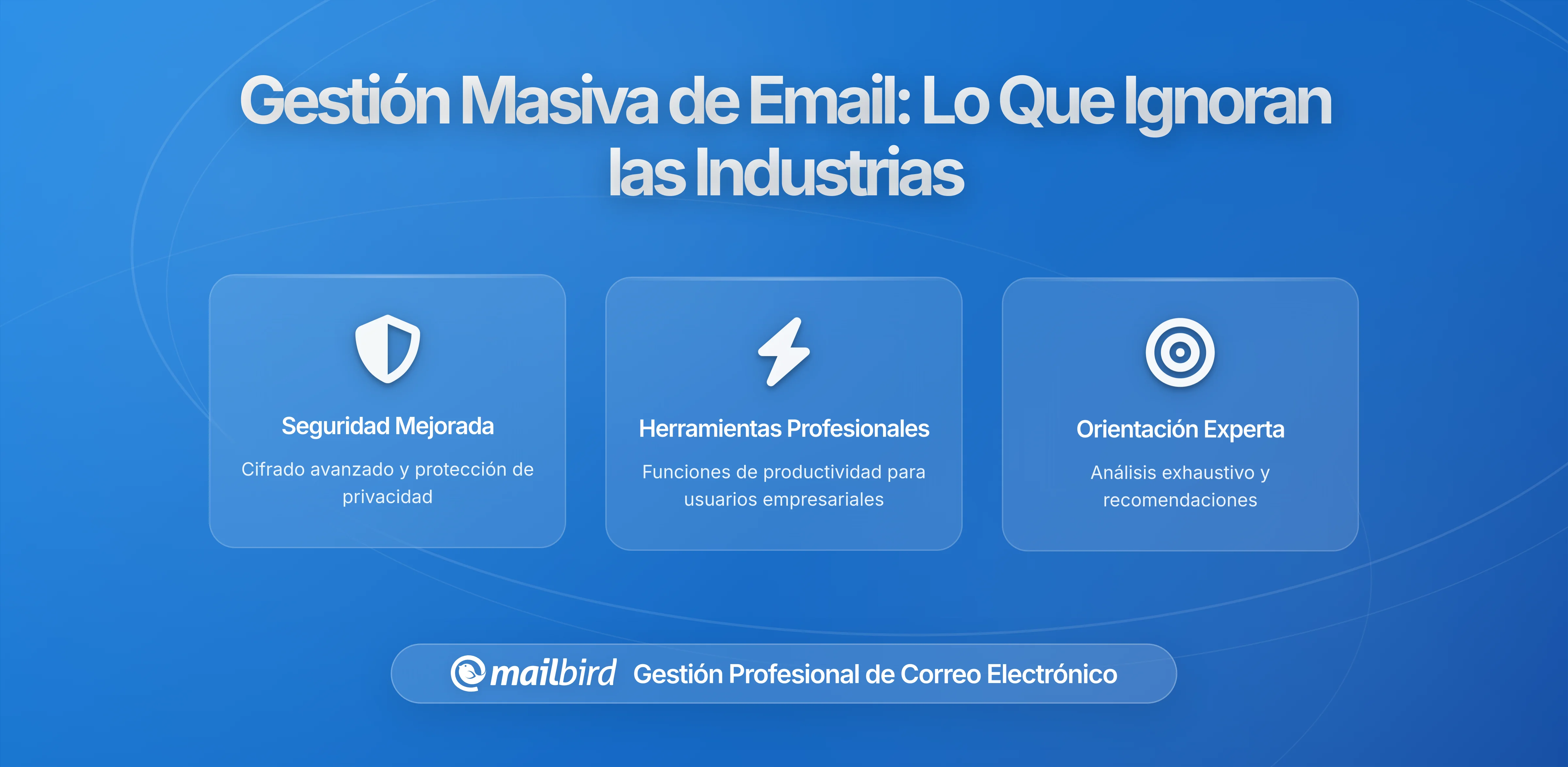 Qué hacen mal las industrias de alto volumen de correos sobre la gestión de emails a escala