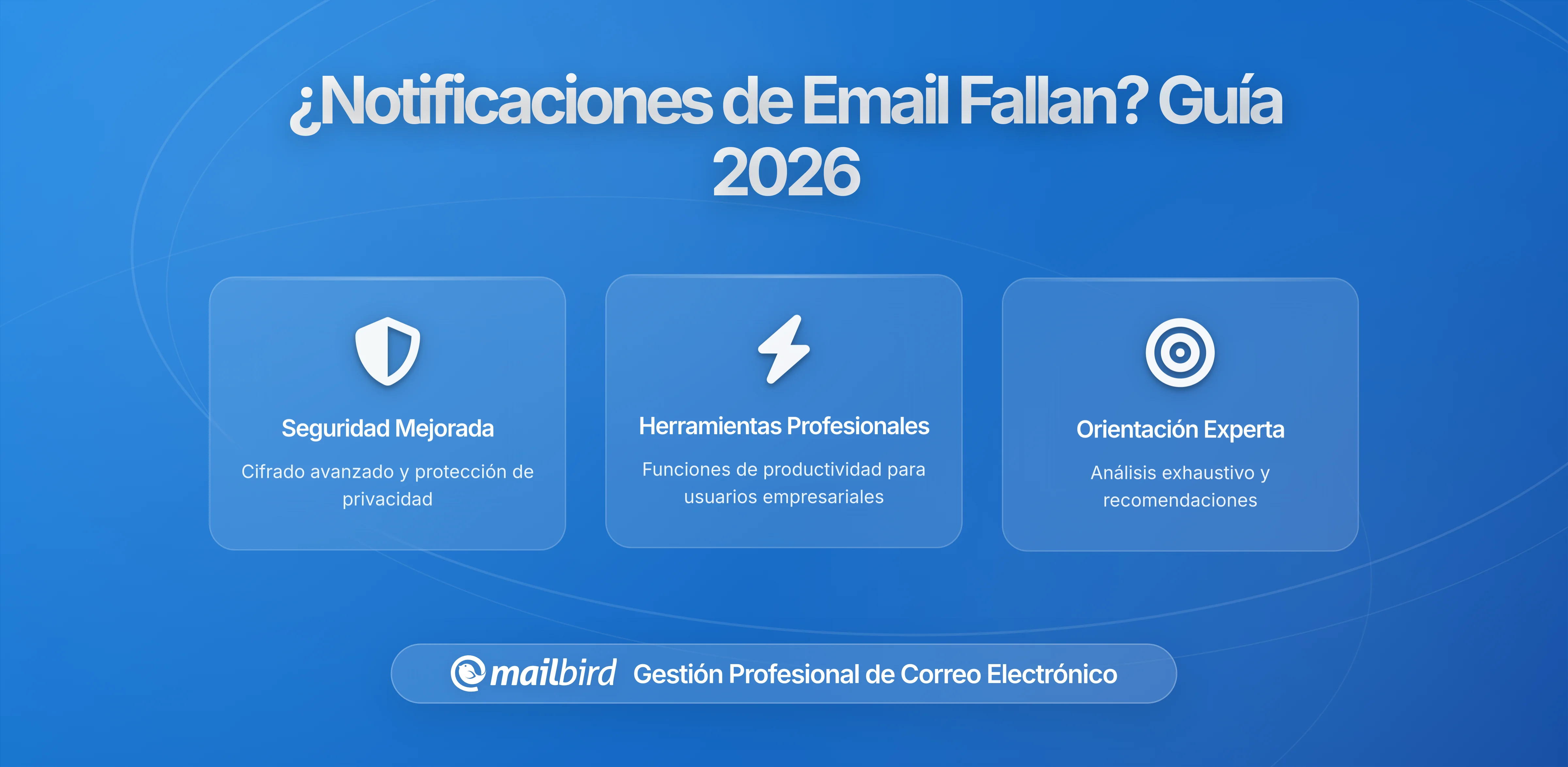 ¿Las notificaciones de correo electrónico no funcionan? Guía completa de solución de problemas 2026