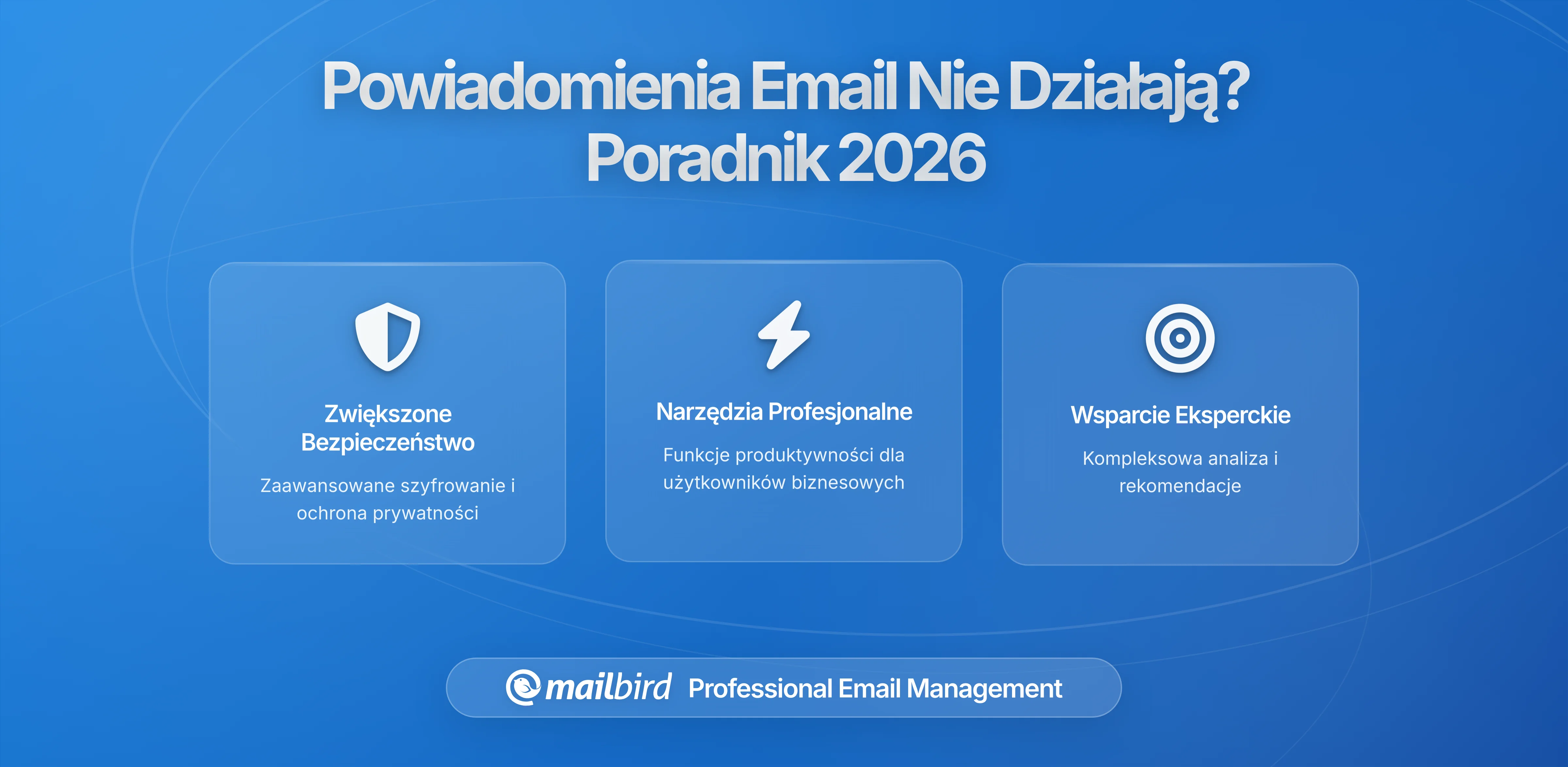 Powiadomienia Email Nie Działają? Kompletny Przewodnik Rozwiązywania Problemów 2026