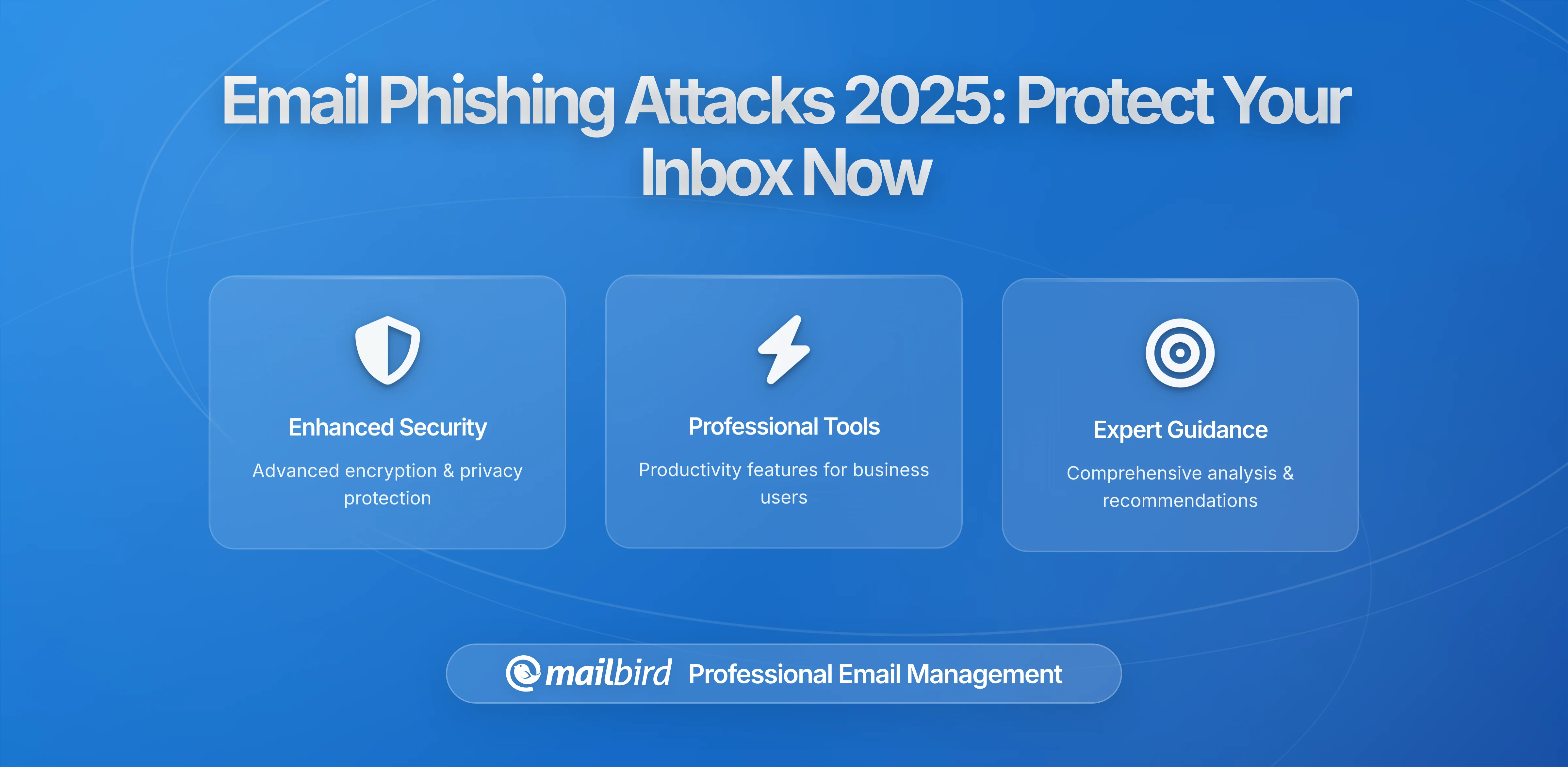 https://www.getmailbird.com/assets/imgs/blog/email-phishing-attacks-protect-inbox/email-phishing-attacks_feature-en.webp