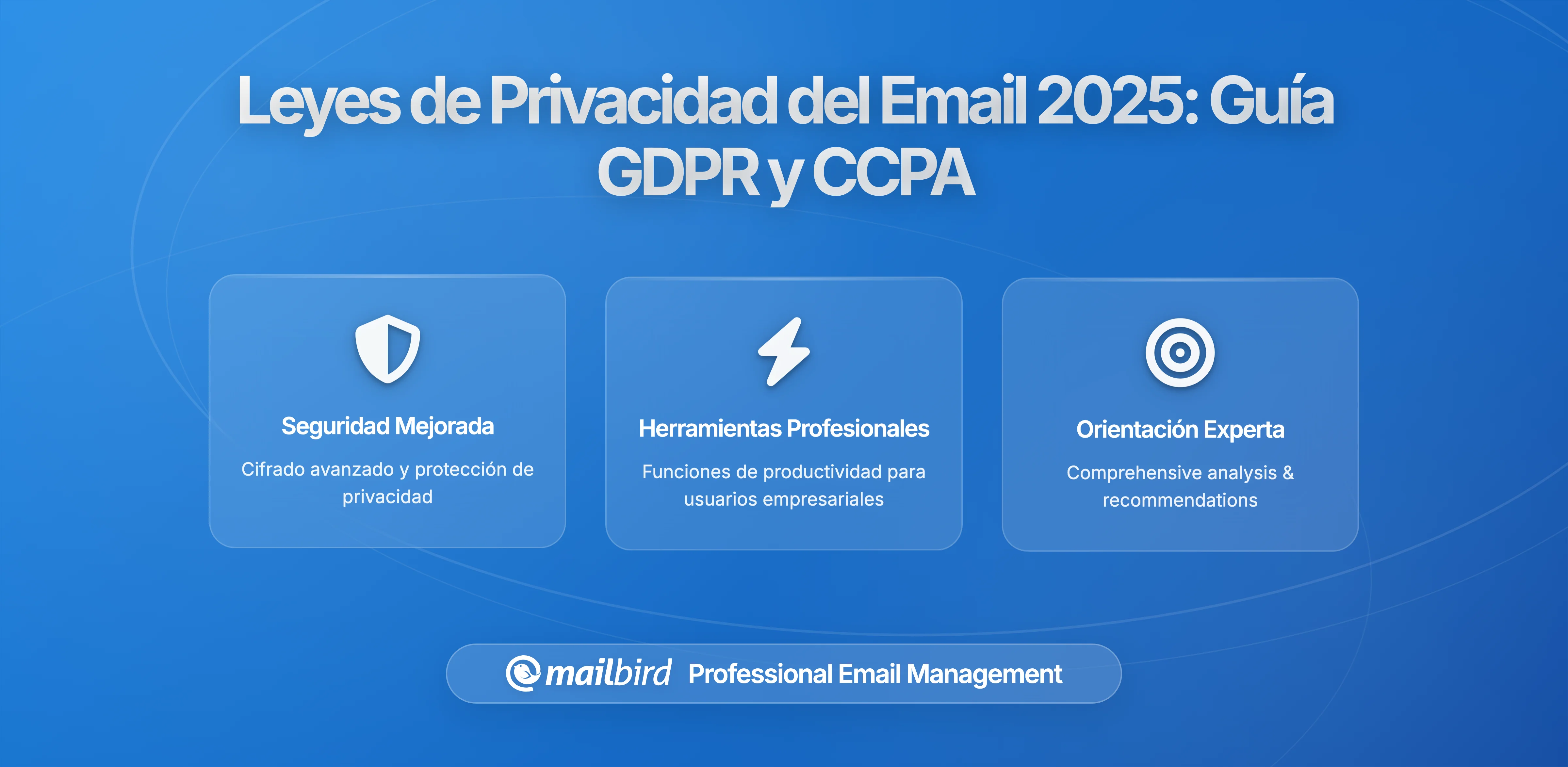 Leyes de Privacidad de Email y Regulaciones que Debes Conocer (GDPR, CCPA, etc.)