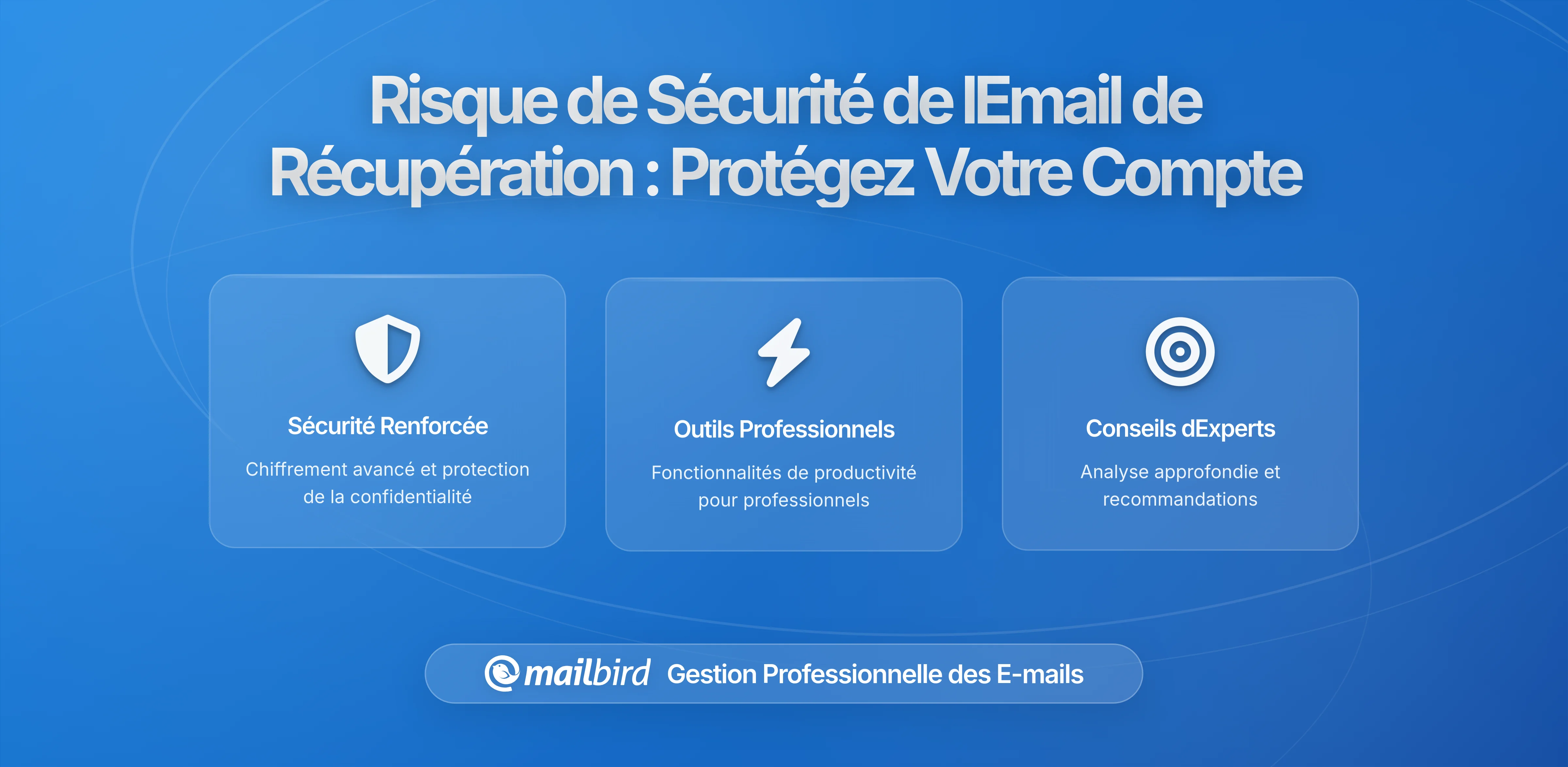 La Porte Dérobée de Sécurité Cachée : Pourquoi Votre Adresse de Récupération Email est Votre Point Faible