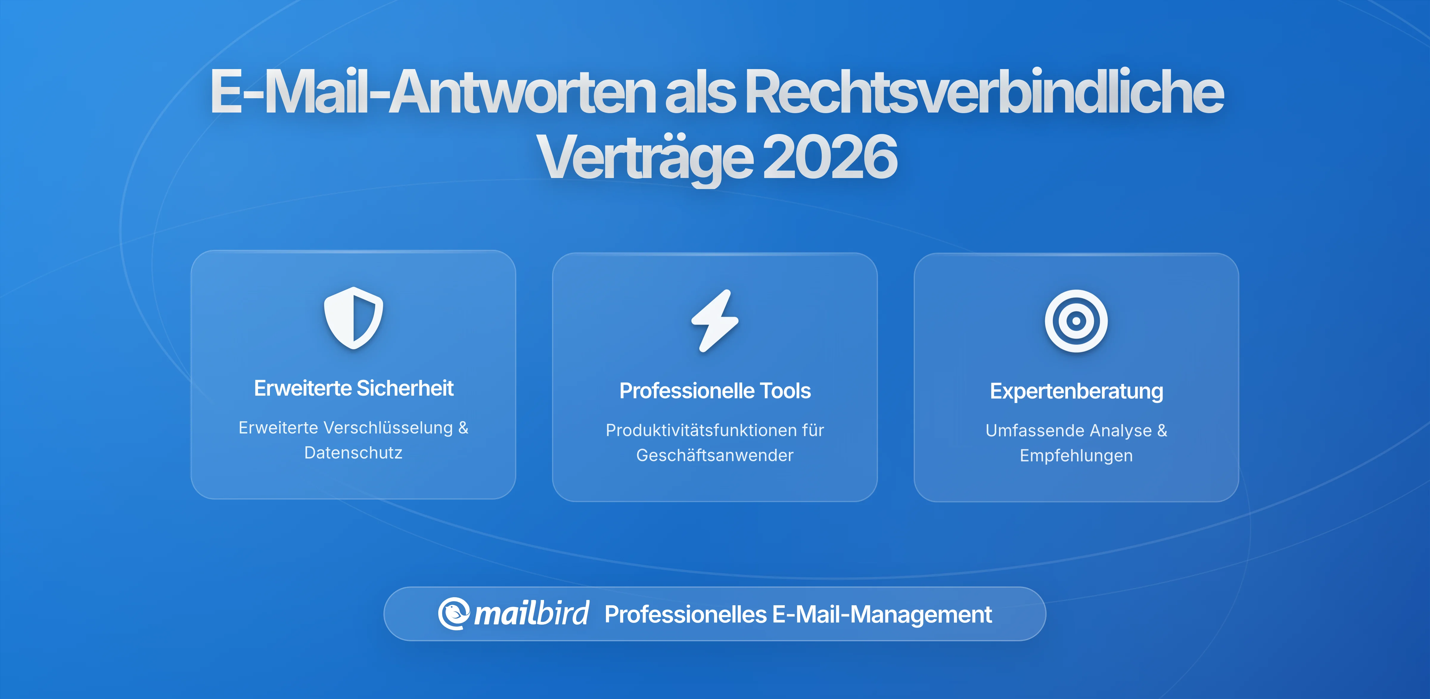 Wann wird eine E-Mail-Antwort rechtsverbindlich? Vertragsbildung per Mailbird verstehen