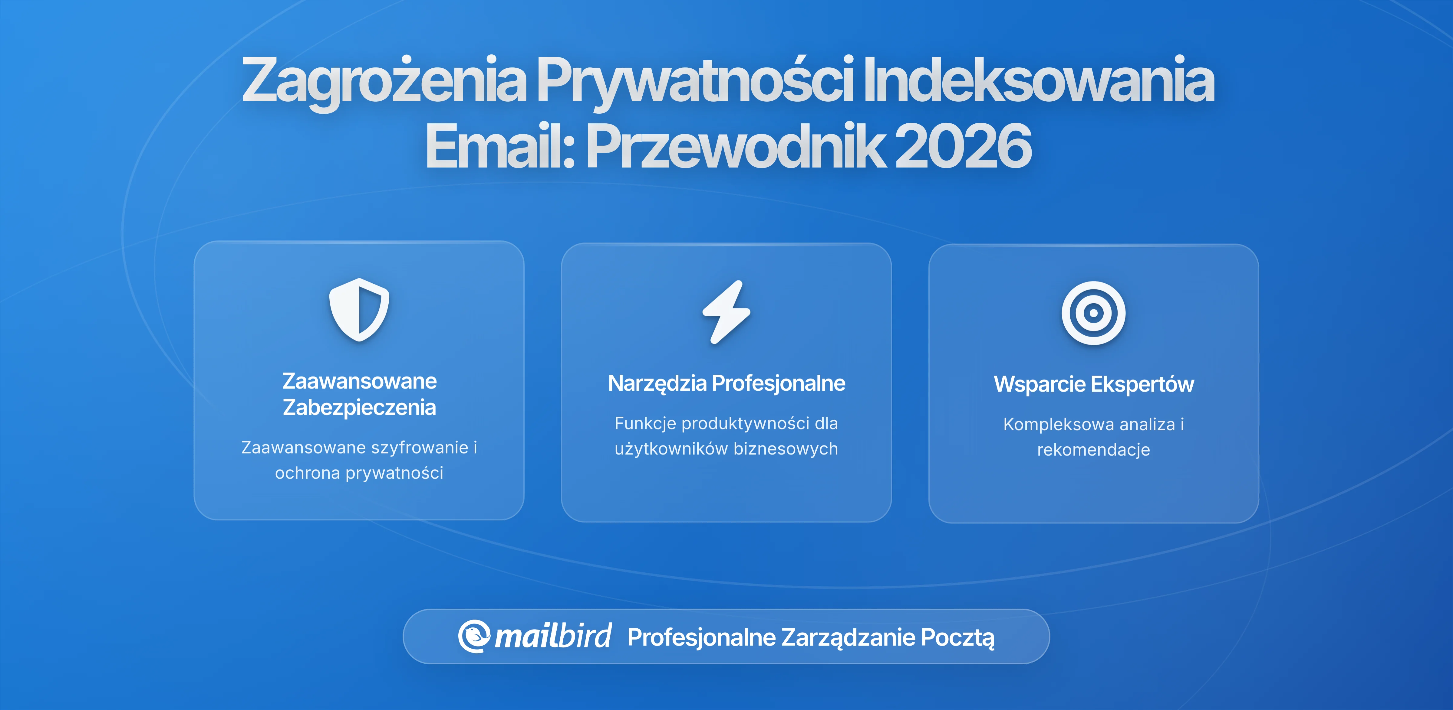 Ryzyka prywatności indeksowania wyszukiwania e-mail: Co musisz wiedzieć w 2026