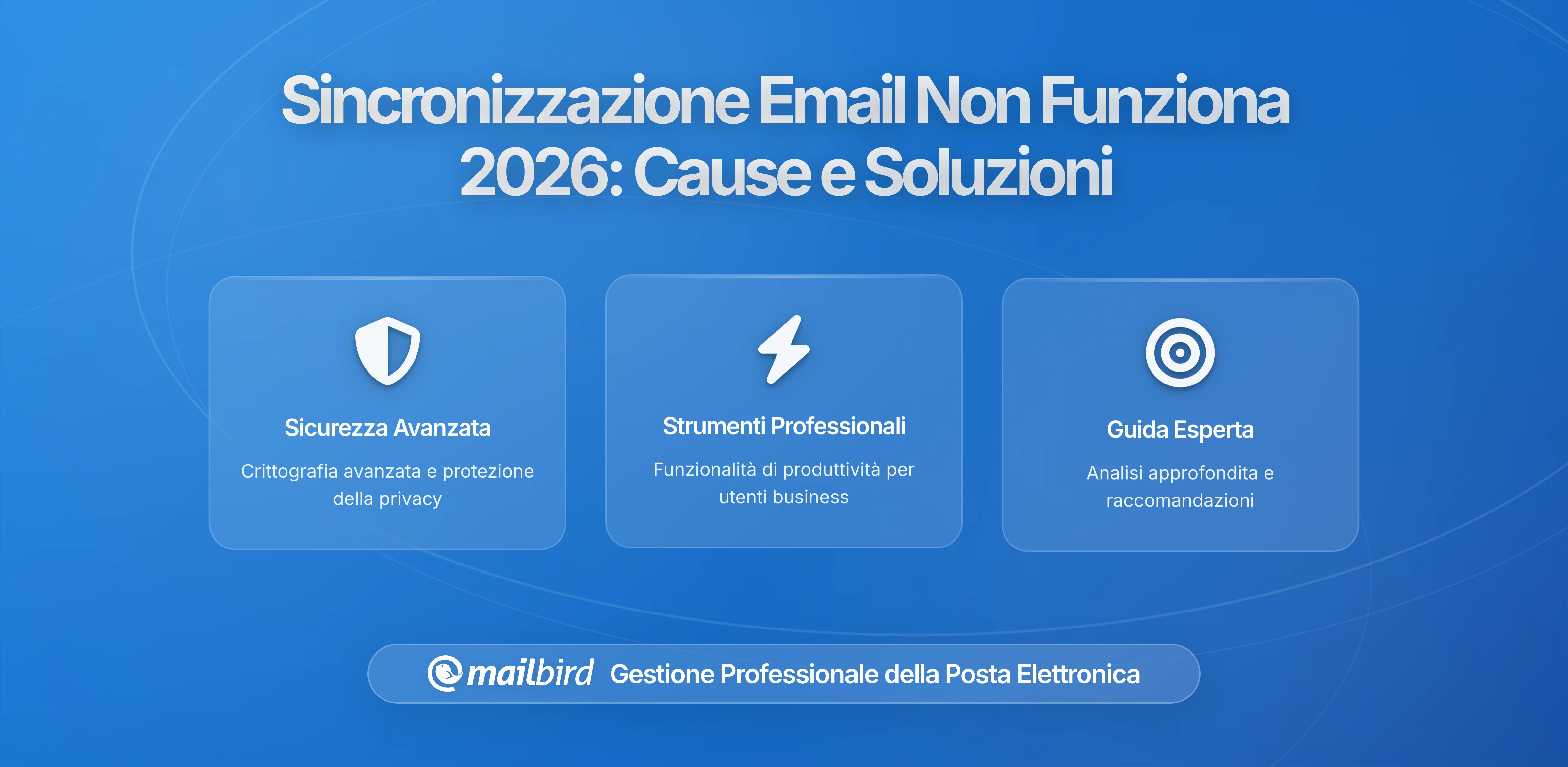 Crisi di Sincronizzazione Email 2026: Perché i Messaggi Non Arrivano e Come Risolvere