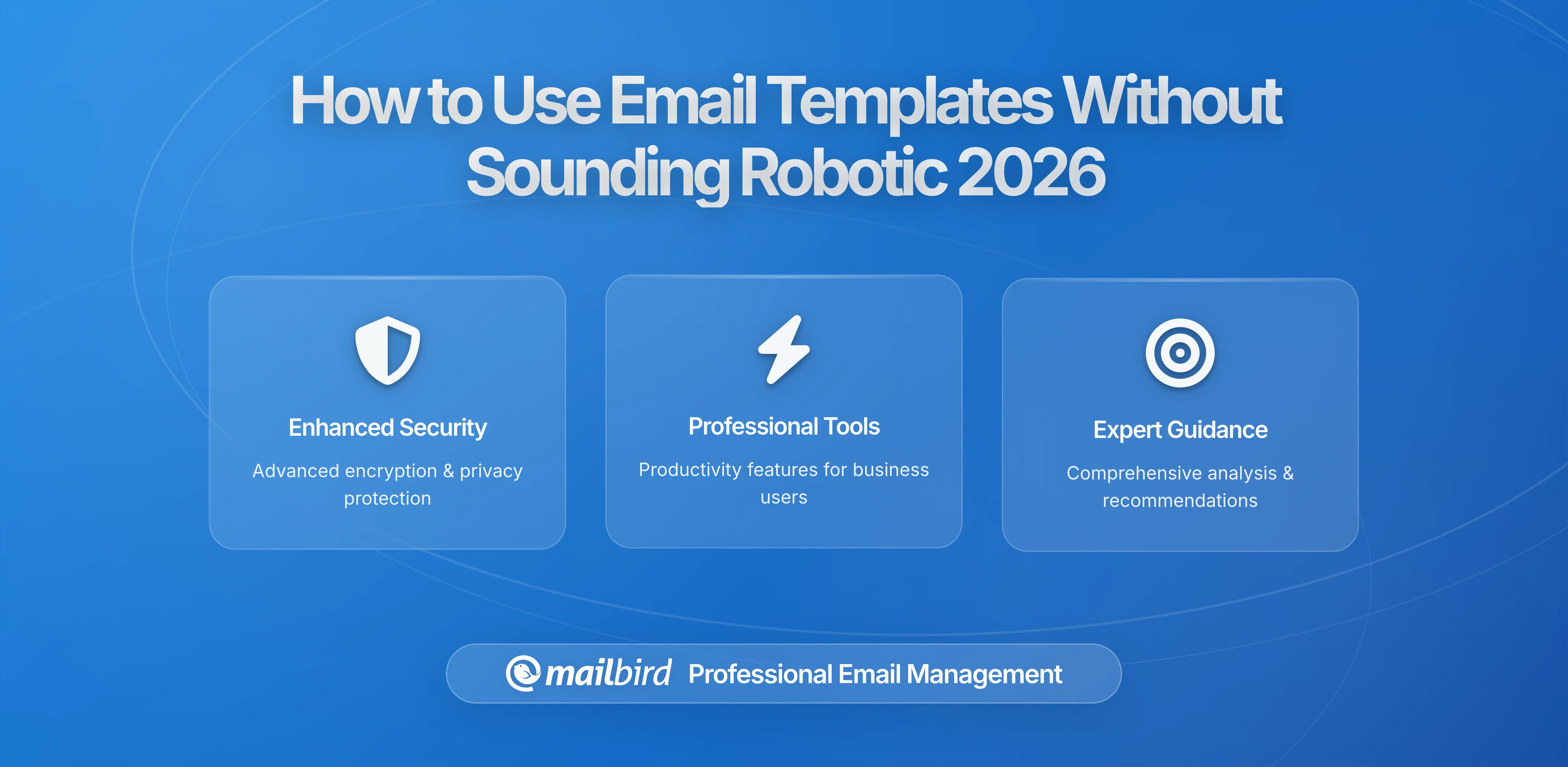 How to Use Email Templates Without Sounding Robotic: A Practical Guide for Authentic Communication
