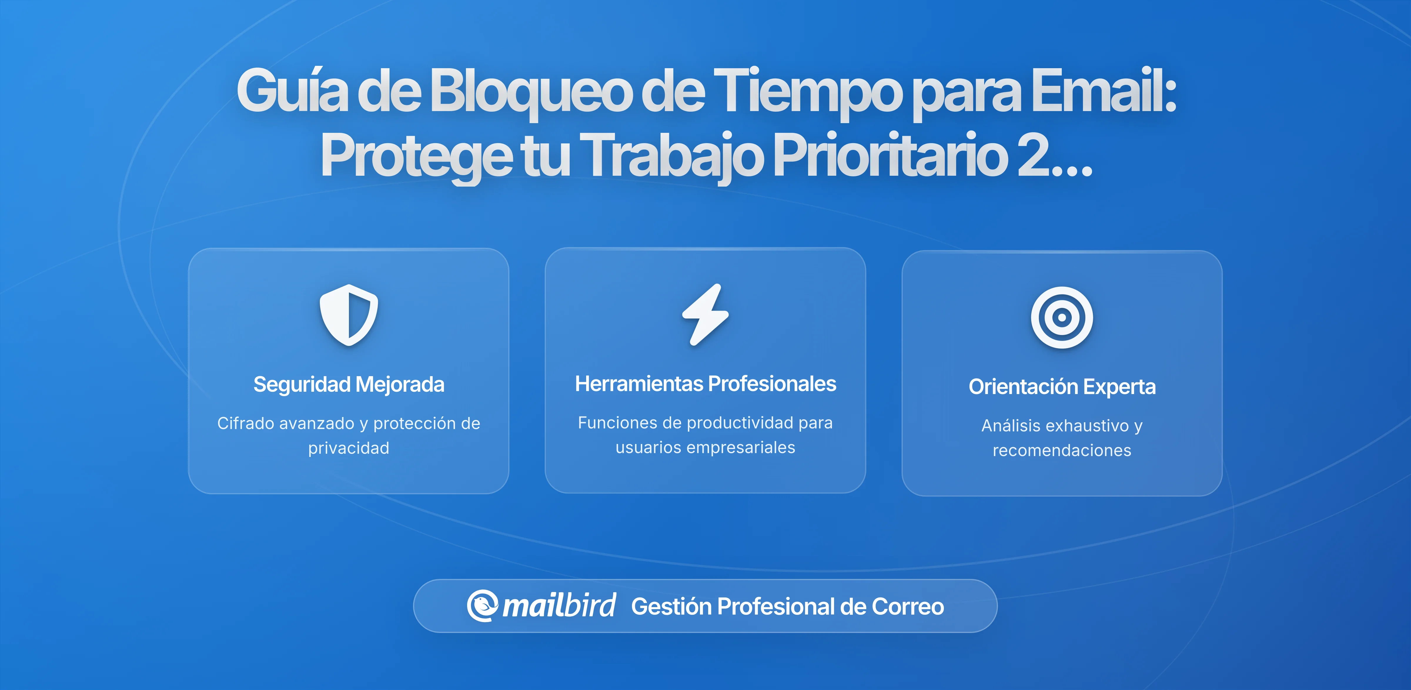 Bloqueo de Tiempo para Emails para Proteger Trabajo Prioritario: Guía Completa para 2026