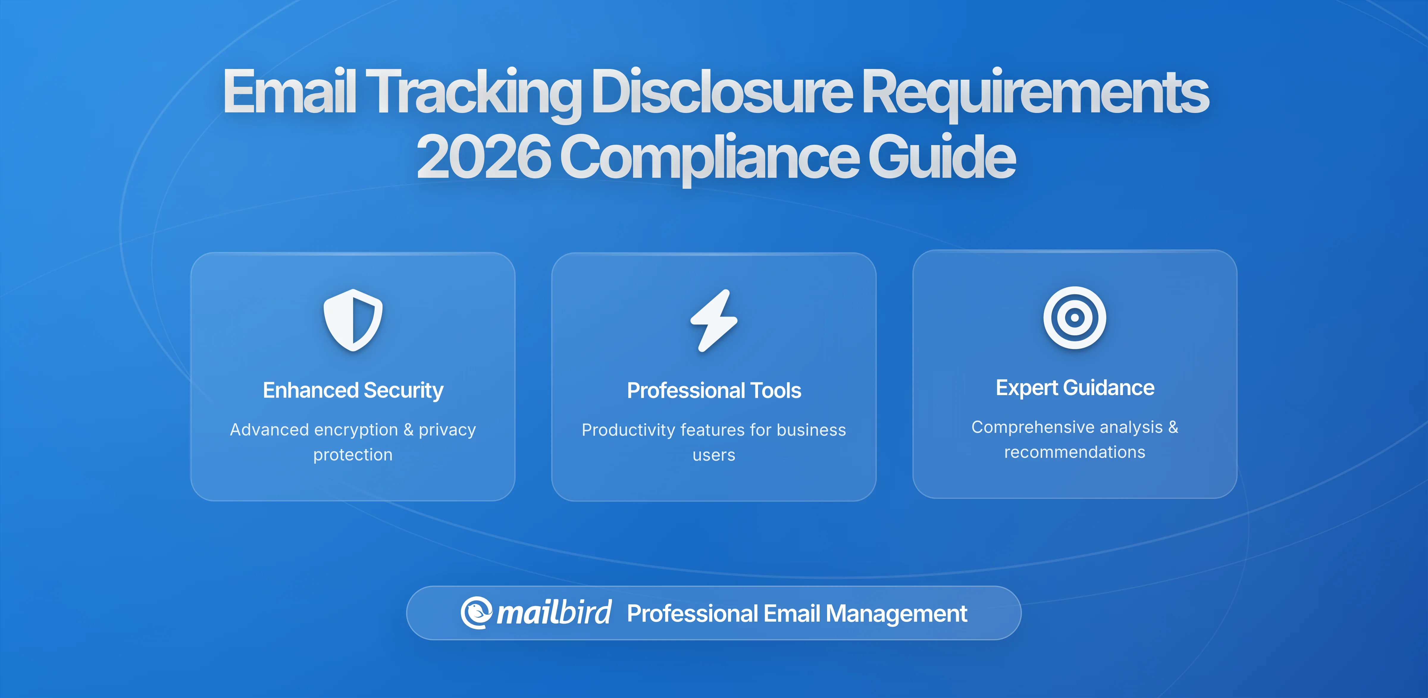 New Email Tracking Disclosure Requirements 2026: Complete Compliance Guide for Privacy-First Organizations